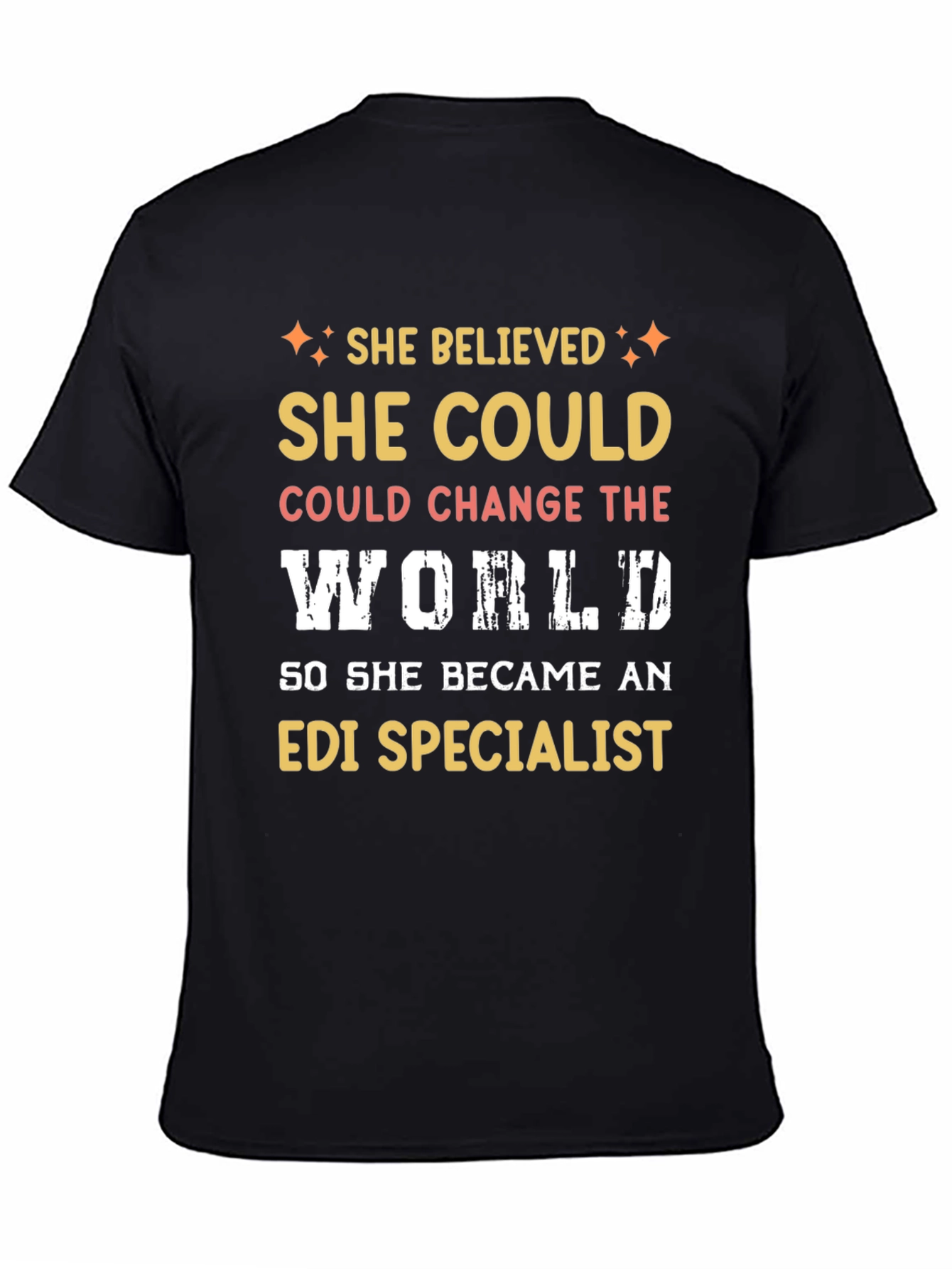 She Believed EDI Specialist T-Shirt