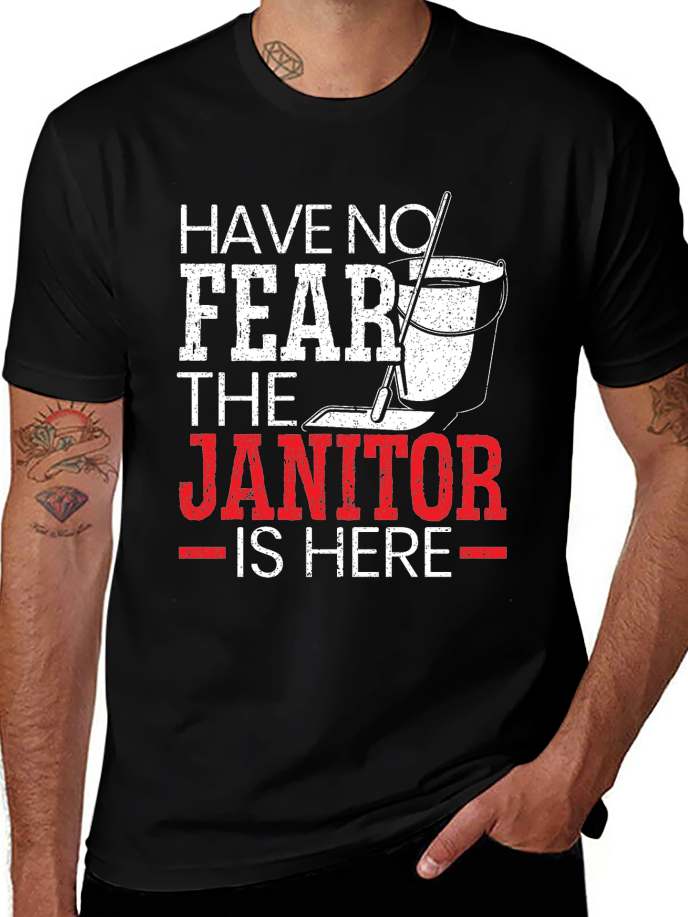 Have No Fear The Janitor Is Here T-Shirt