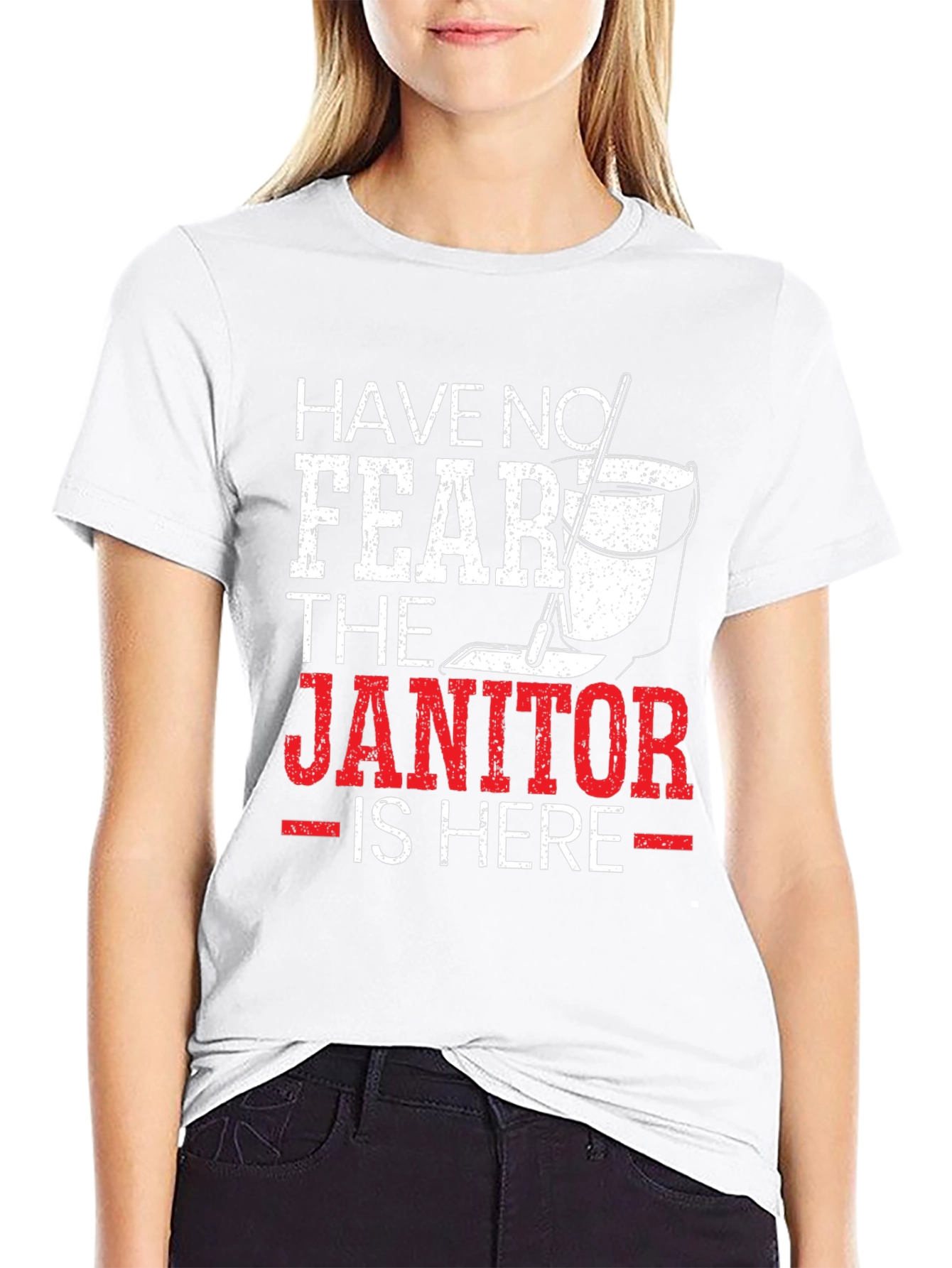 Have No Fear The Janitor Is Here T-Shirt