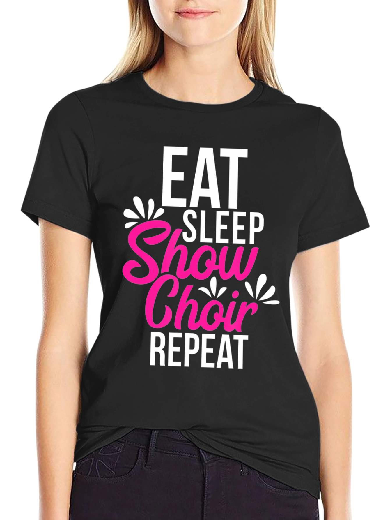 Eat Sleep Show Choir Repeat Black T-Shirt