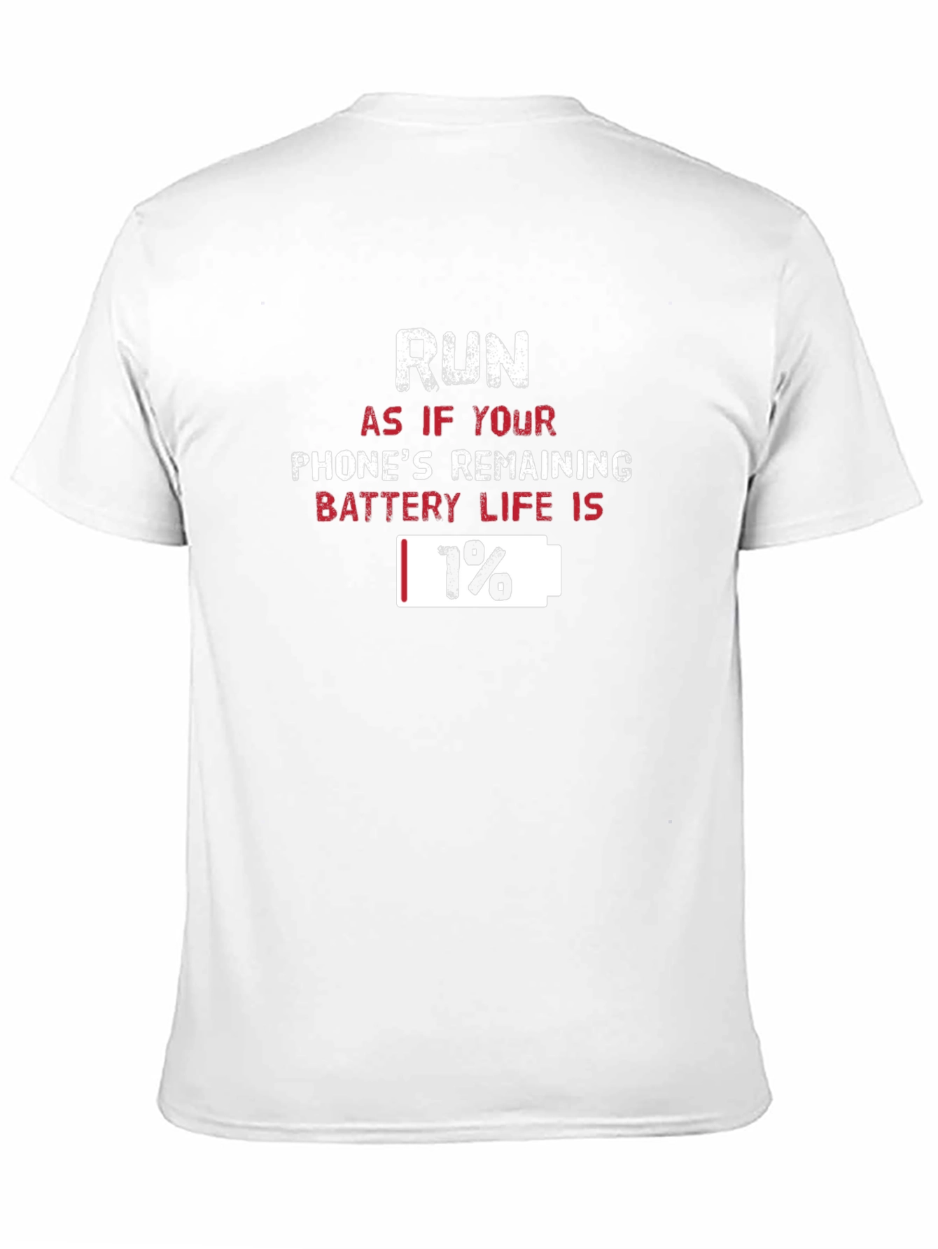 Run 1% Battery Life T-Shirt Funny Graphic Tee