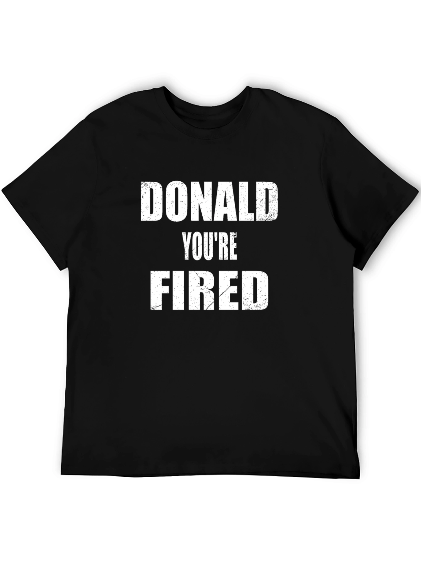 Donald Youre Fired Political Statement T-Shirt