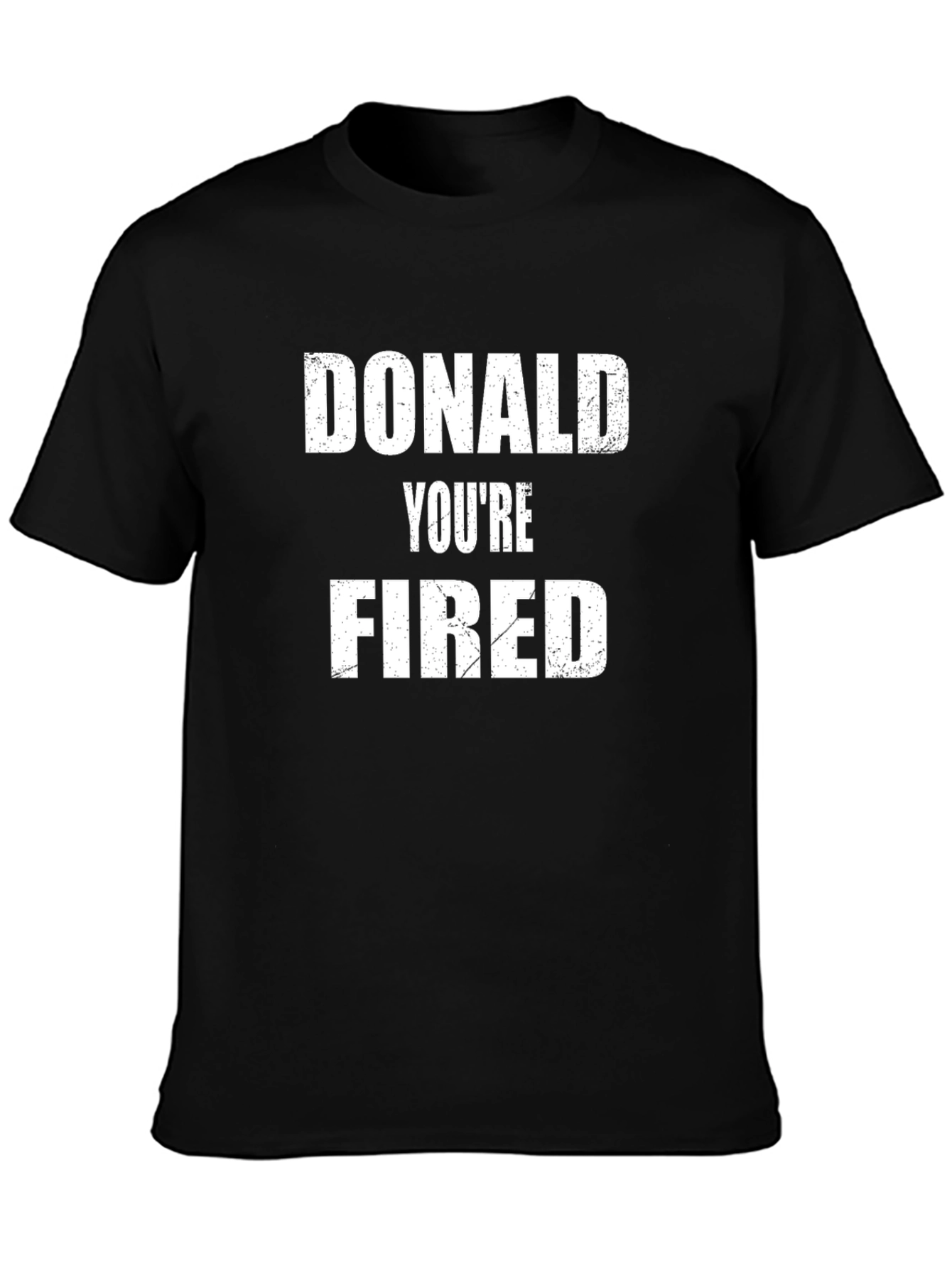 Donald Youre Fired Political Statement T-Shirt