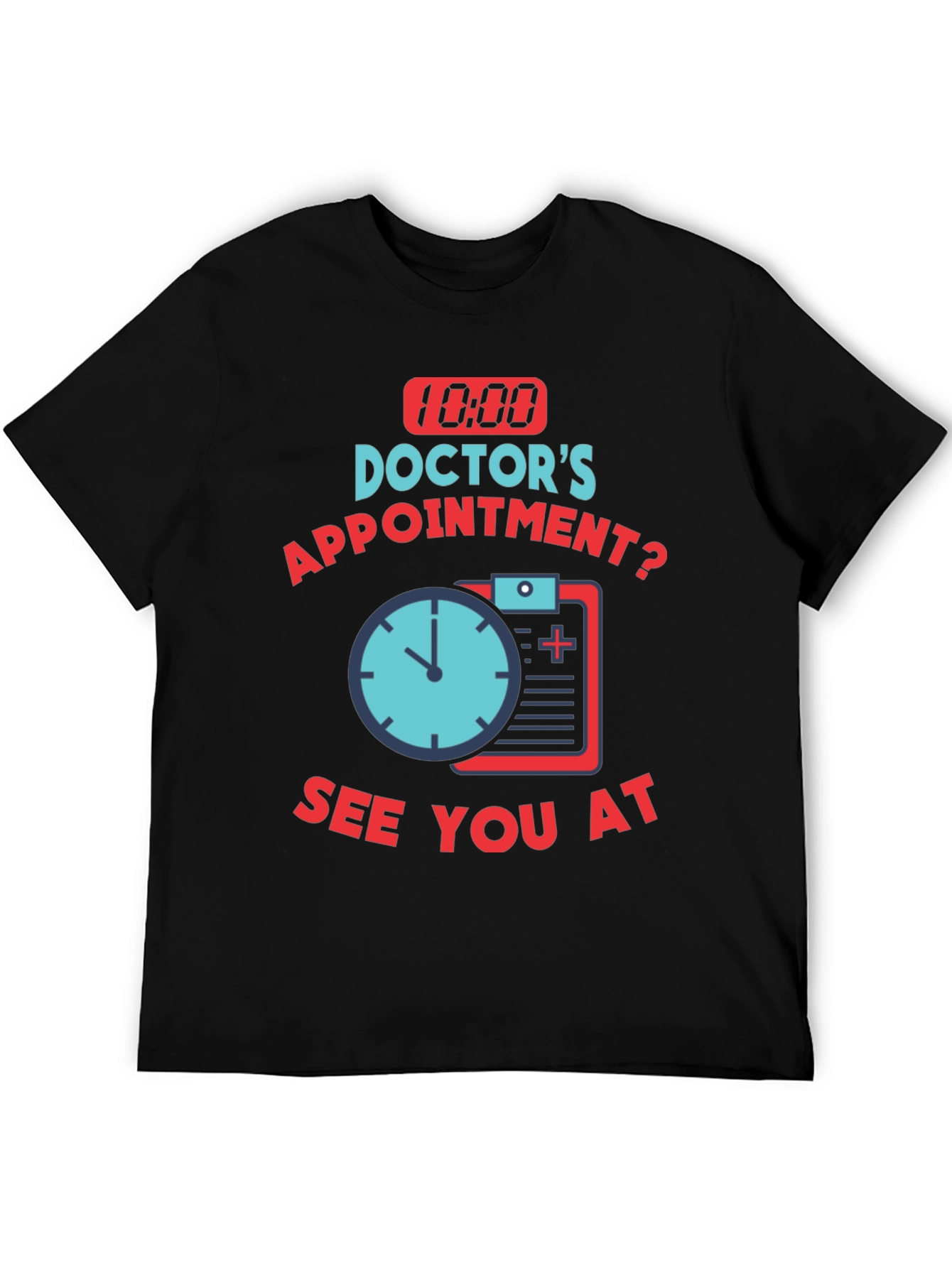 Doctor Appointment T-Shirt