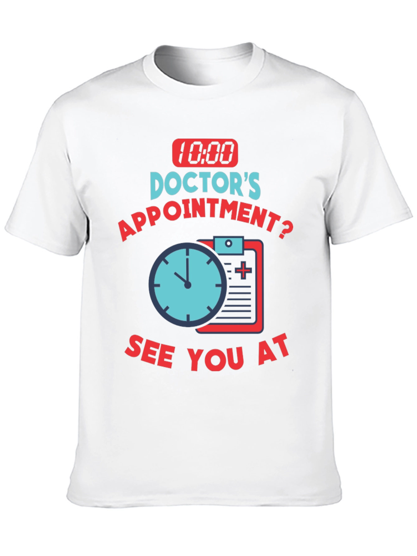 Doctor Appointment T-Shirt