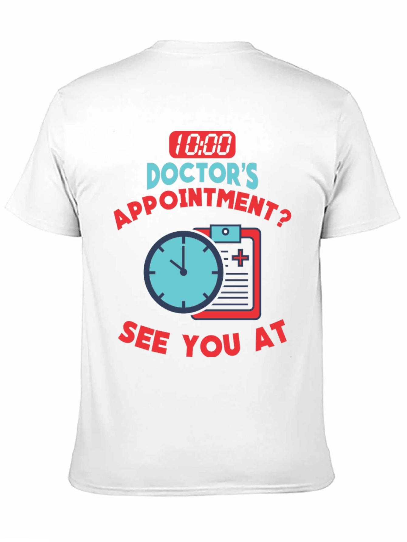 Doctor Appointment T-Shirt
