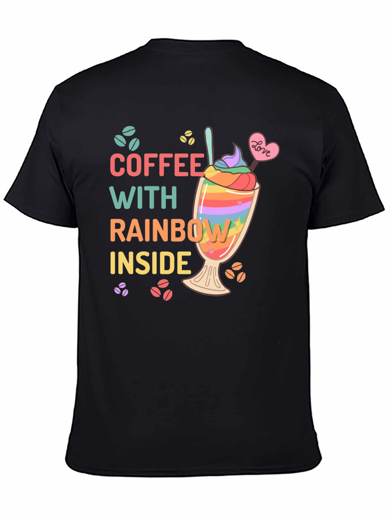 Coffee With Rainbow Inside T-Shirt