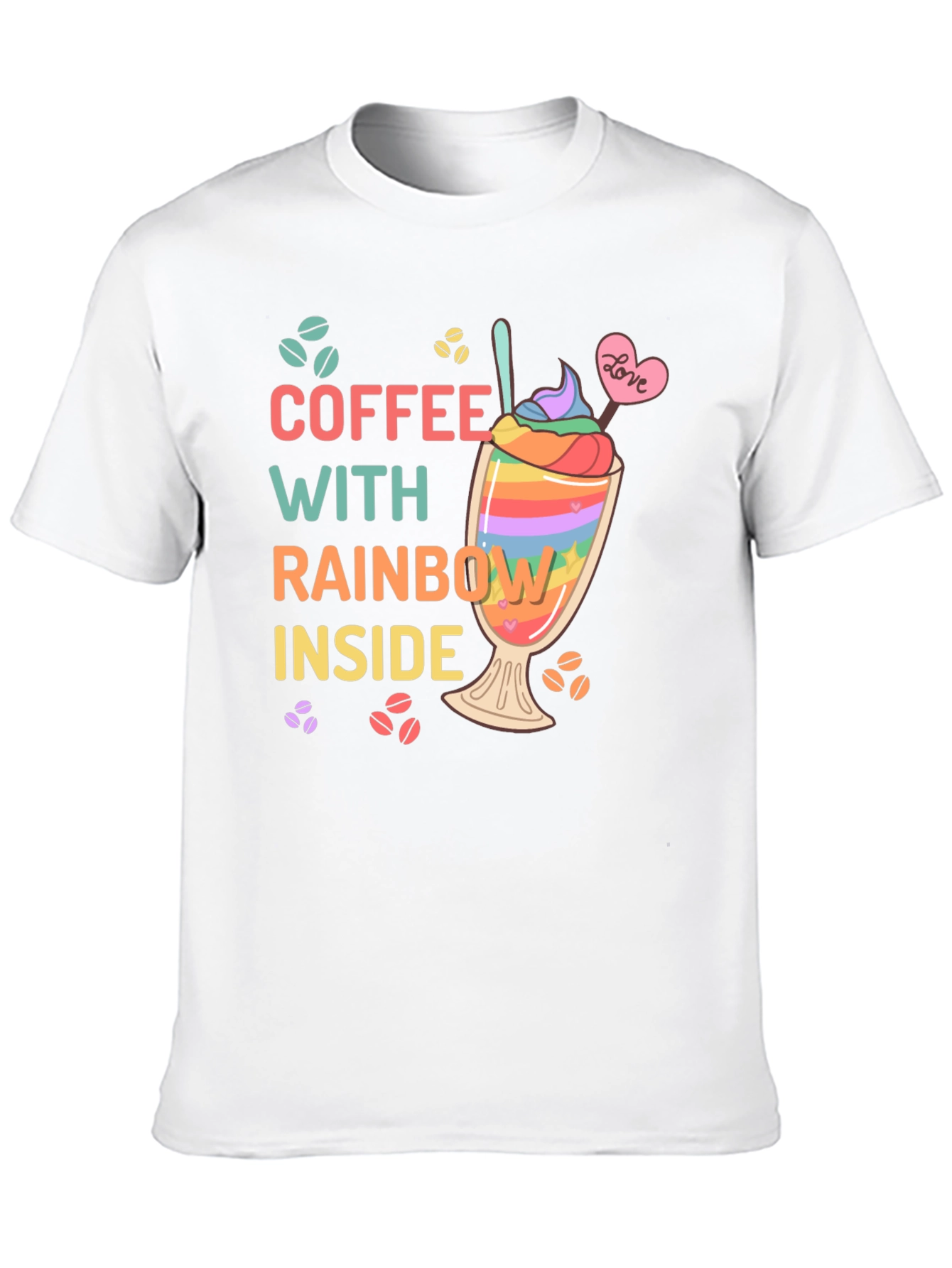 Coffee With Rainbow Inside T-Shirt