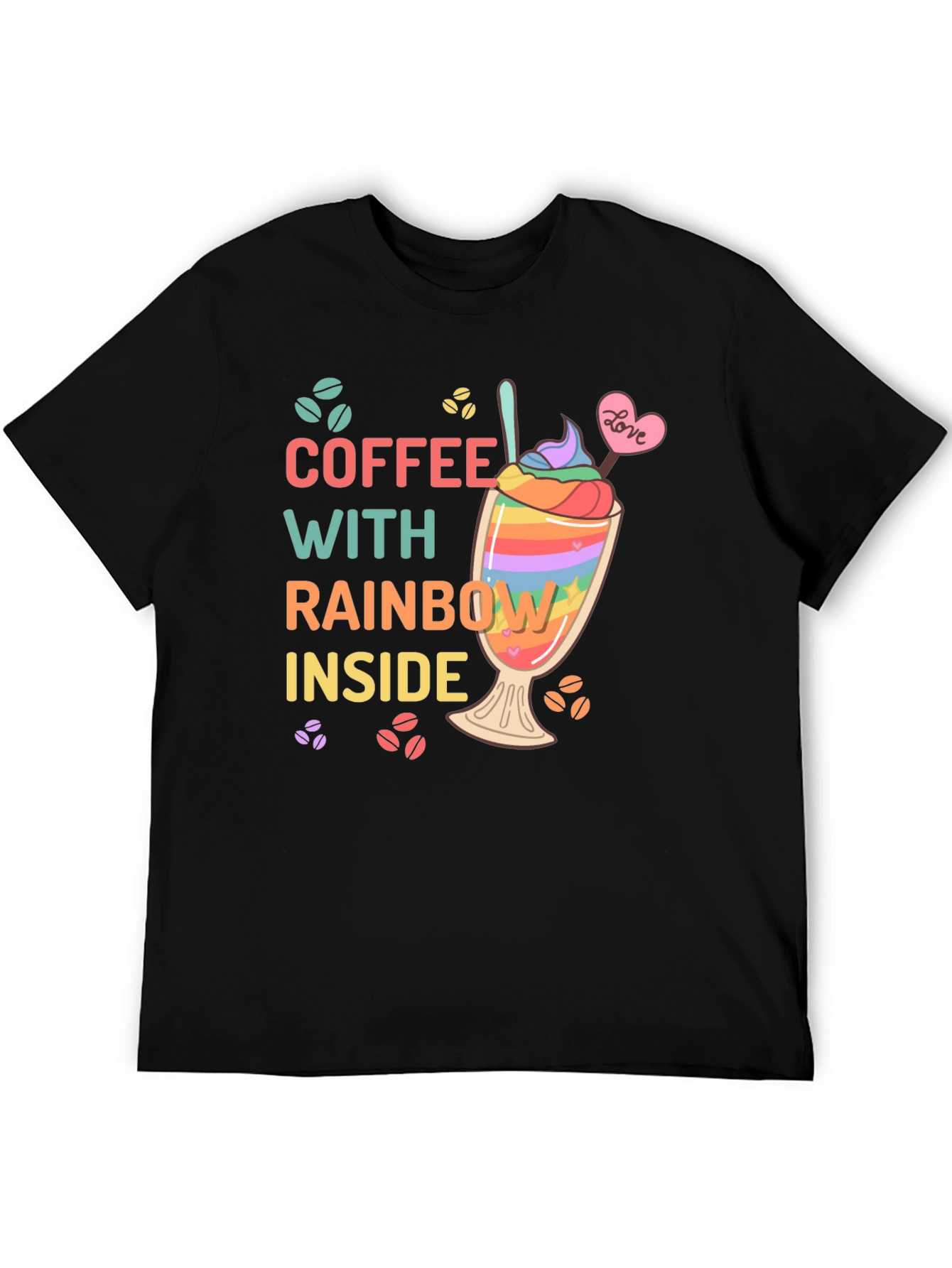 Coffee With Rainbow Inside T-Shirt