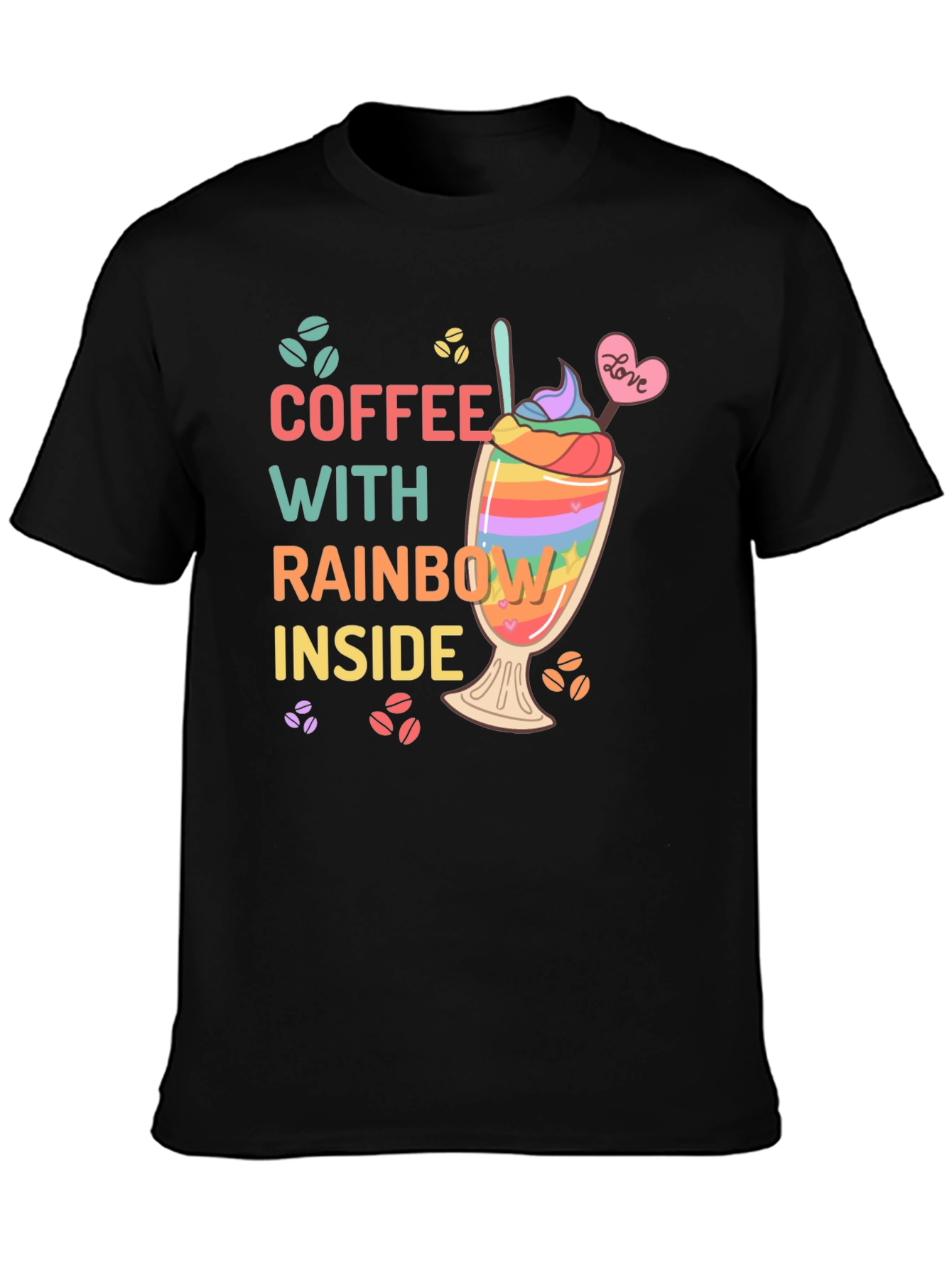 Coffee With Rainbow Inside T-Shirt