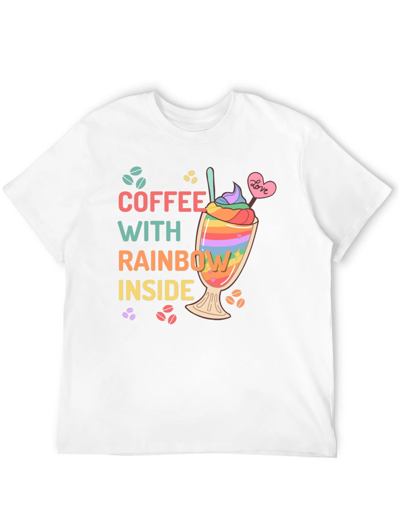 Coffee With Rainbow Inside T-Shirt