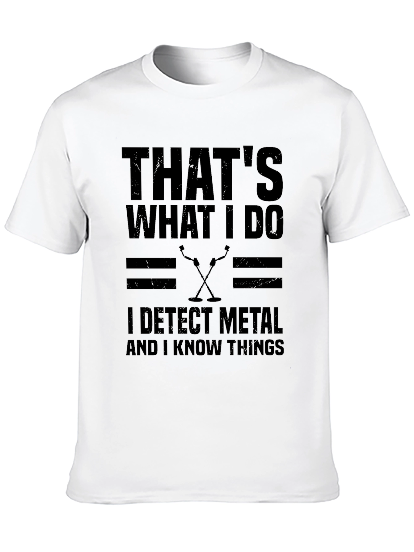 I Detect Metal And Know Things Black T-Shirt