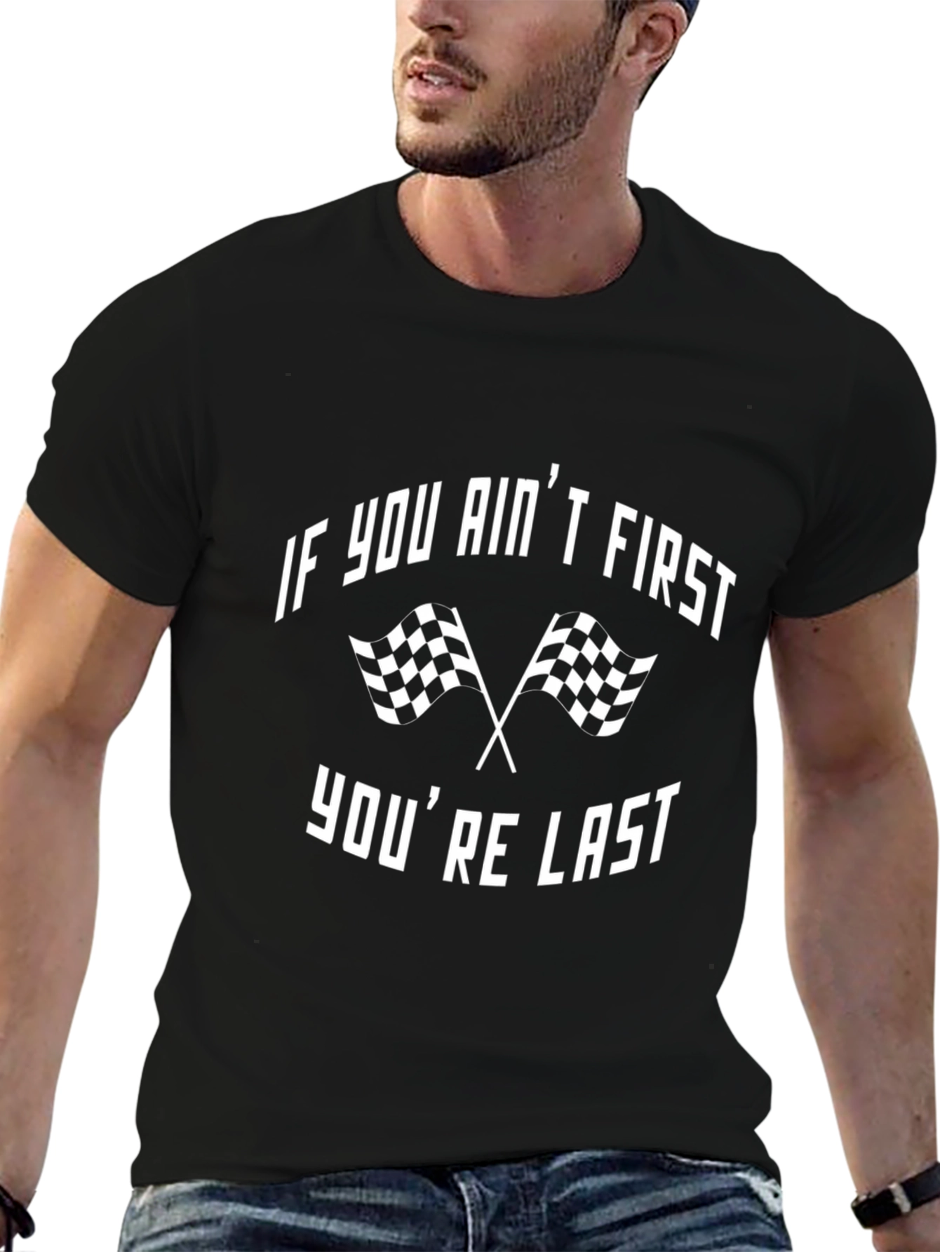 If You Aint First T-Shirt Funny Racing Tee