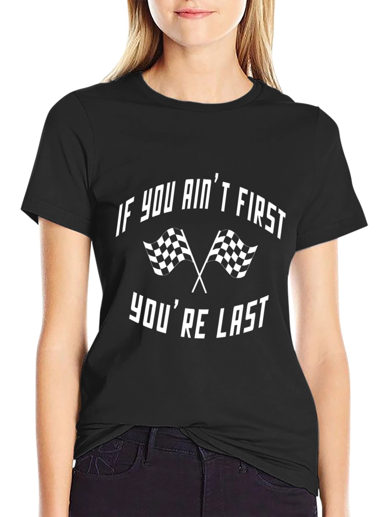 If You Aint First T-Shirt Funny Racing Tee