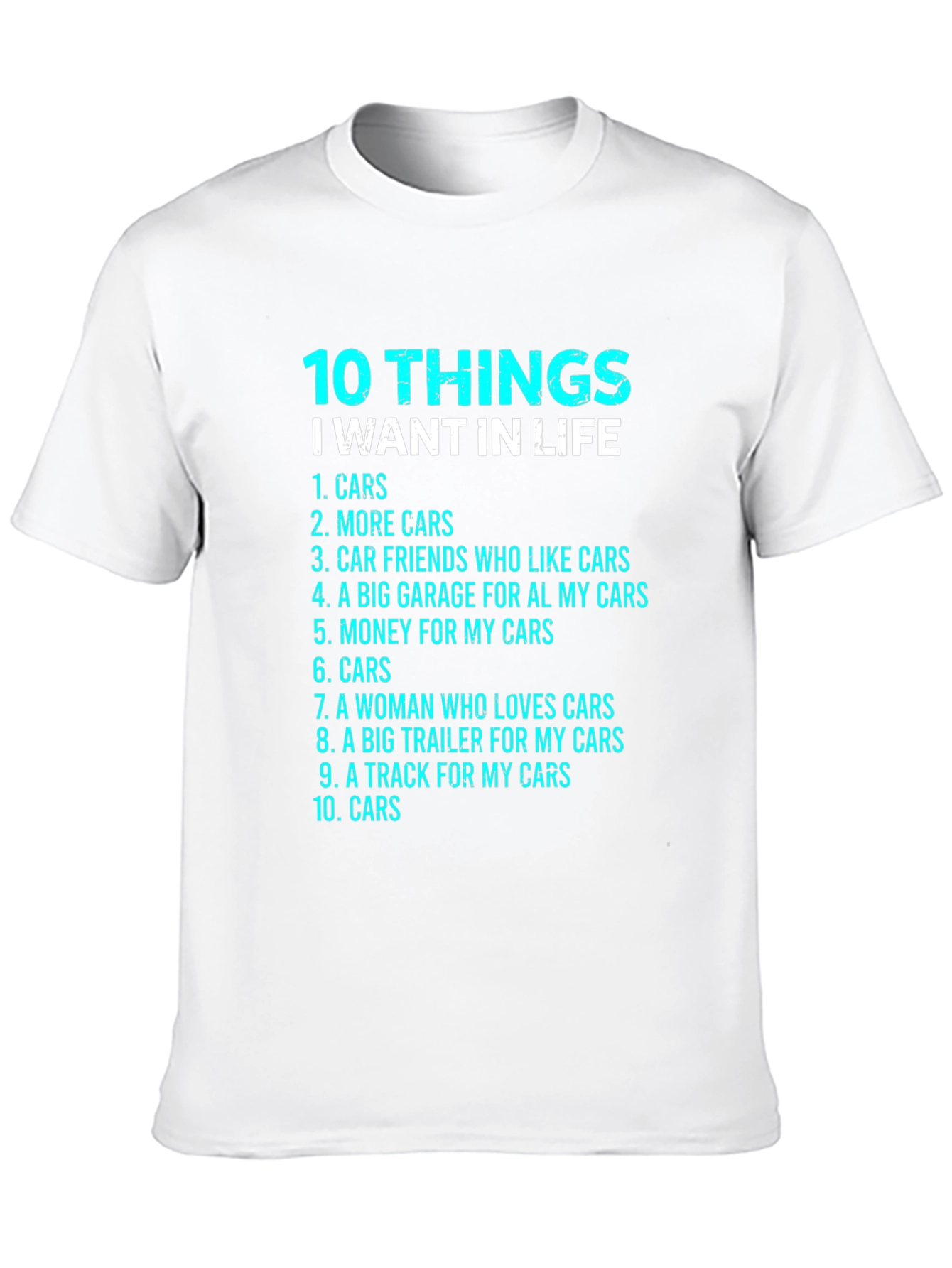 Car Lover T-Shirt: 10 Things I Want In Life