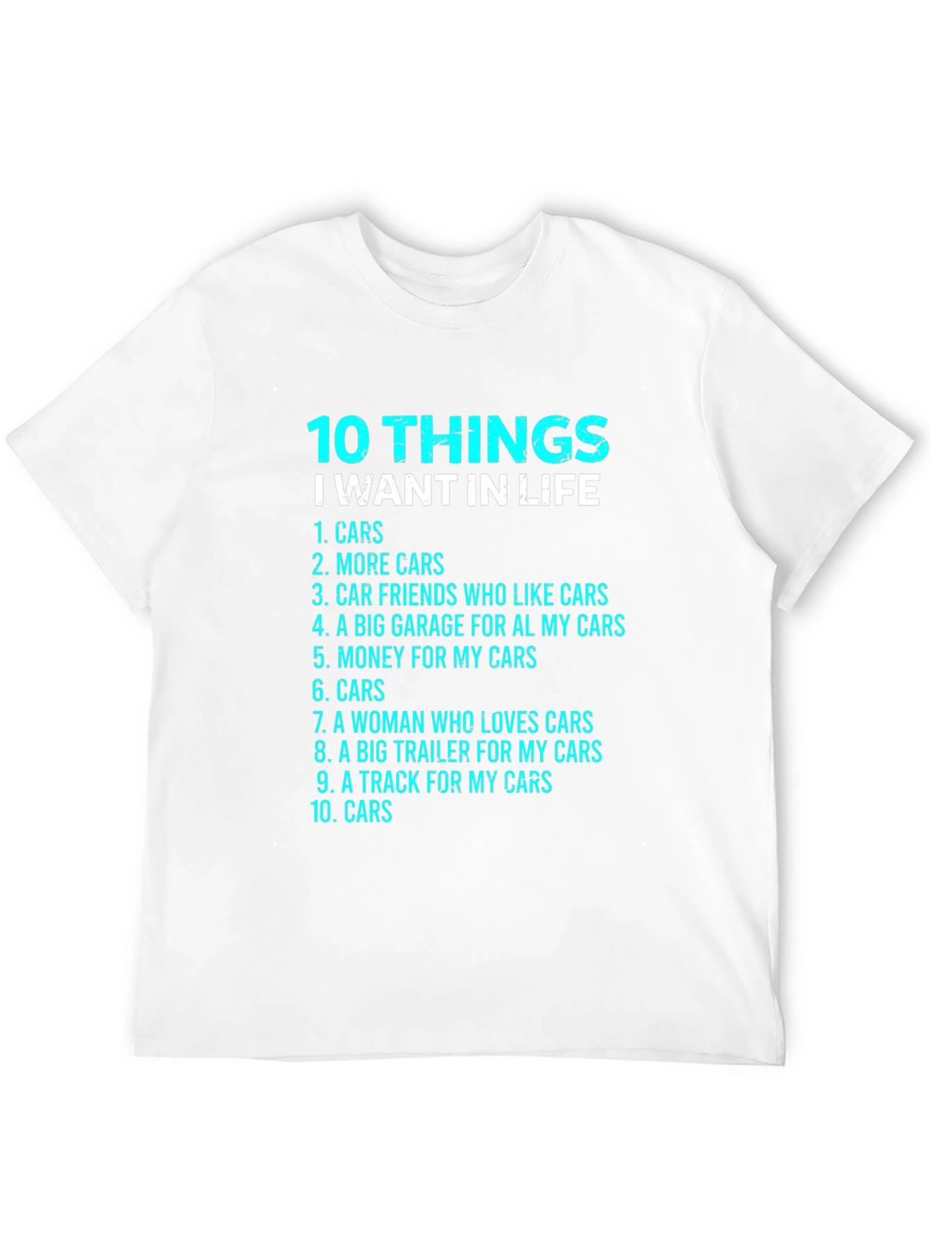 Car Lover T-Shirt: 10 Things I Want In Life