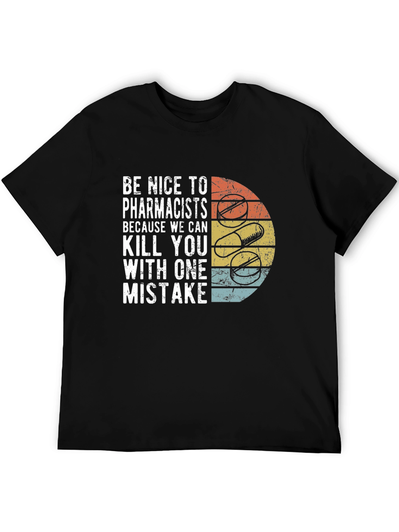 Funny Pharmacist T-Shirt - Be Nice or Else!