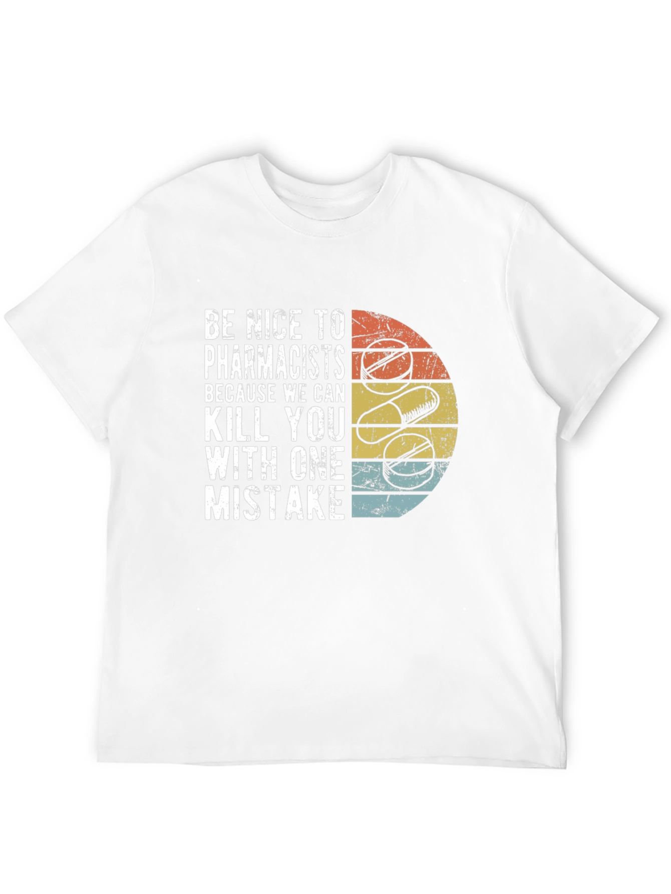 Funny Pharmacist T-Shirt - Be Nice or Else!