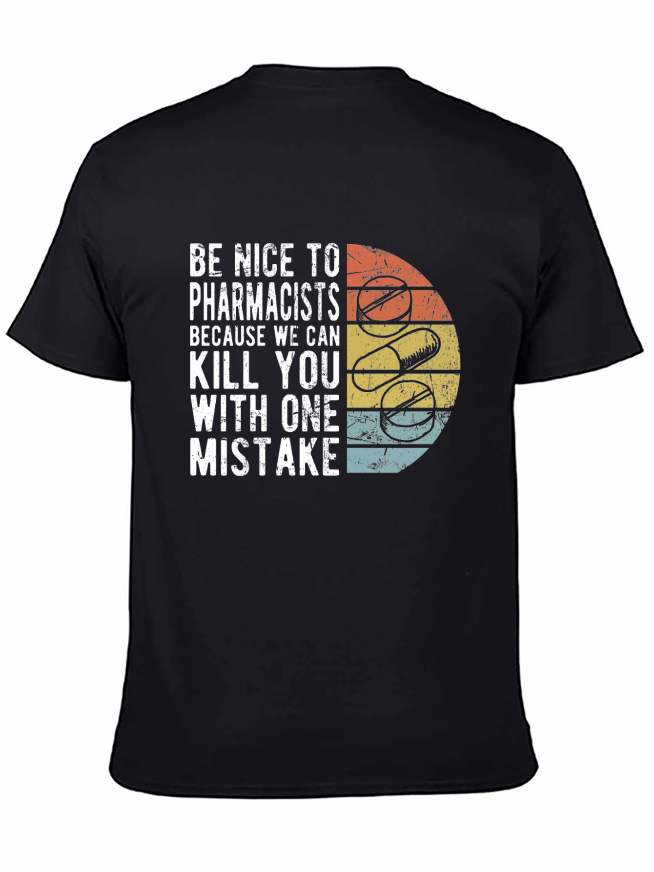 Funny Pharmacist T-Shirt - Be Nice or Else!