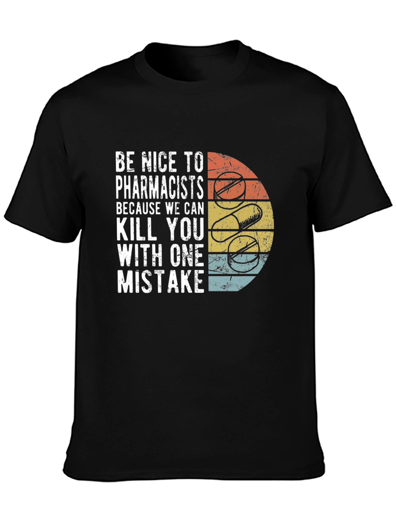 Funny Pharmacist T-Shirt - Be Nice or Else!