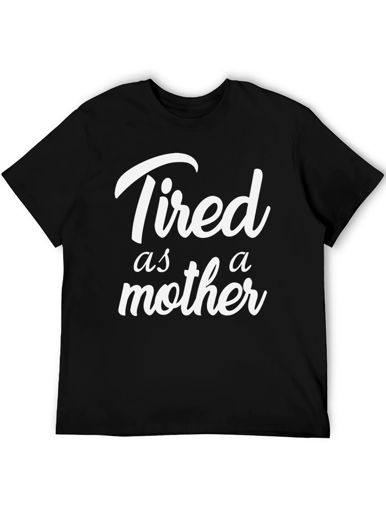 Tired as a Mother Graphic Tee