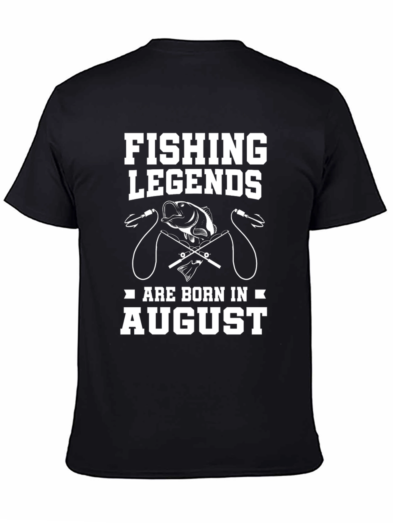 Fishing Legends Are Born in August T-Shirt