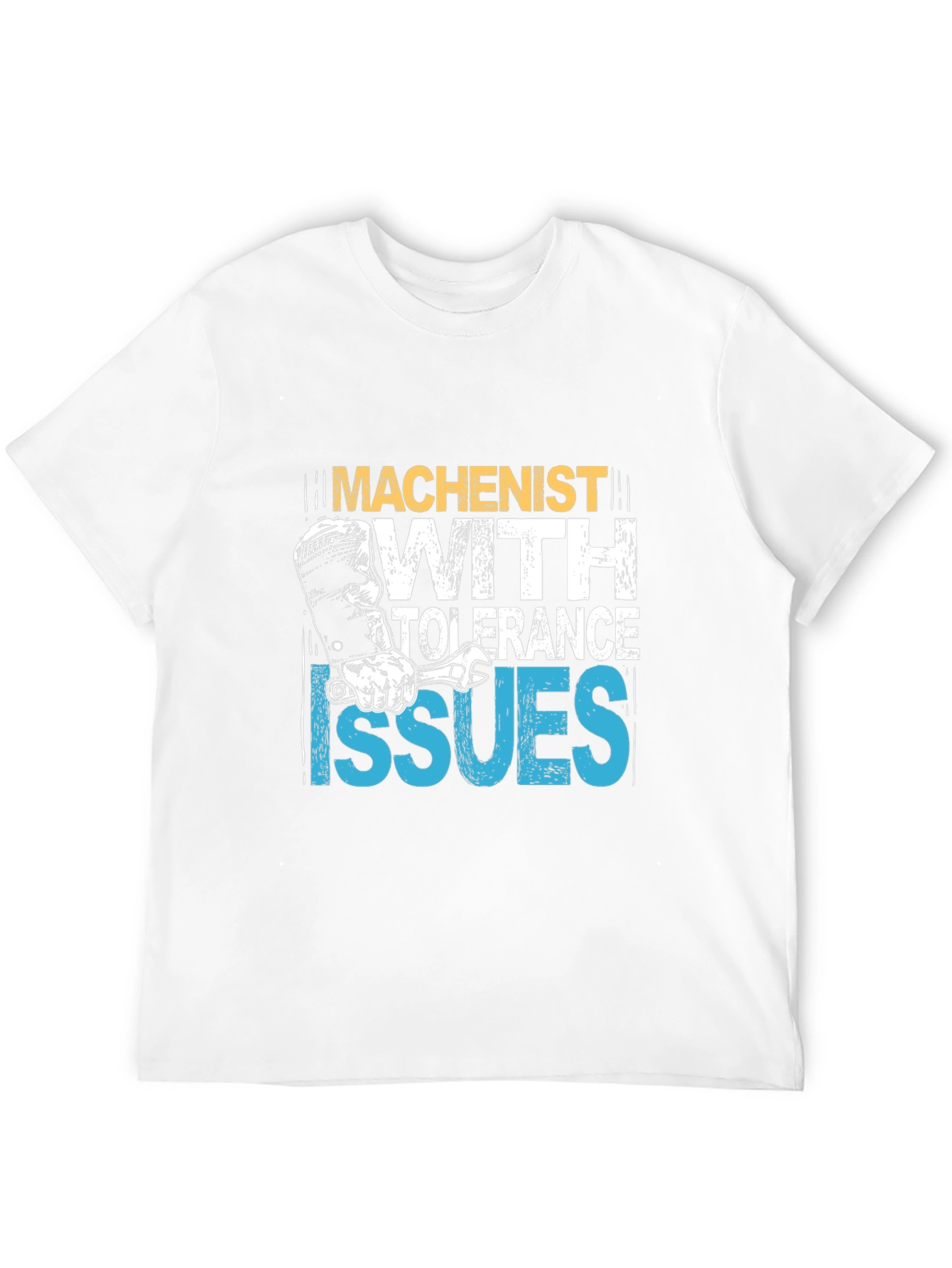 Machinist Tolerance Issues Graphic Tee
