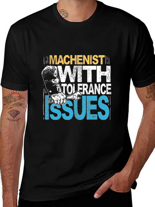 Machinist Tolerance Issues Graphic Tee