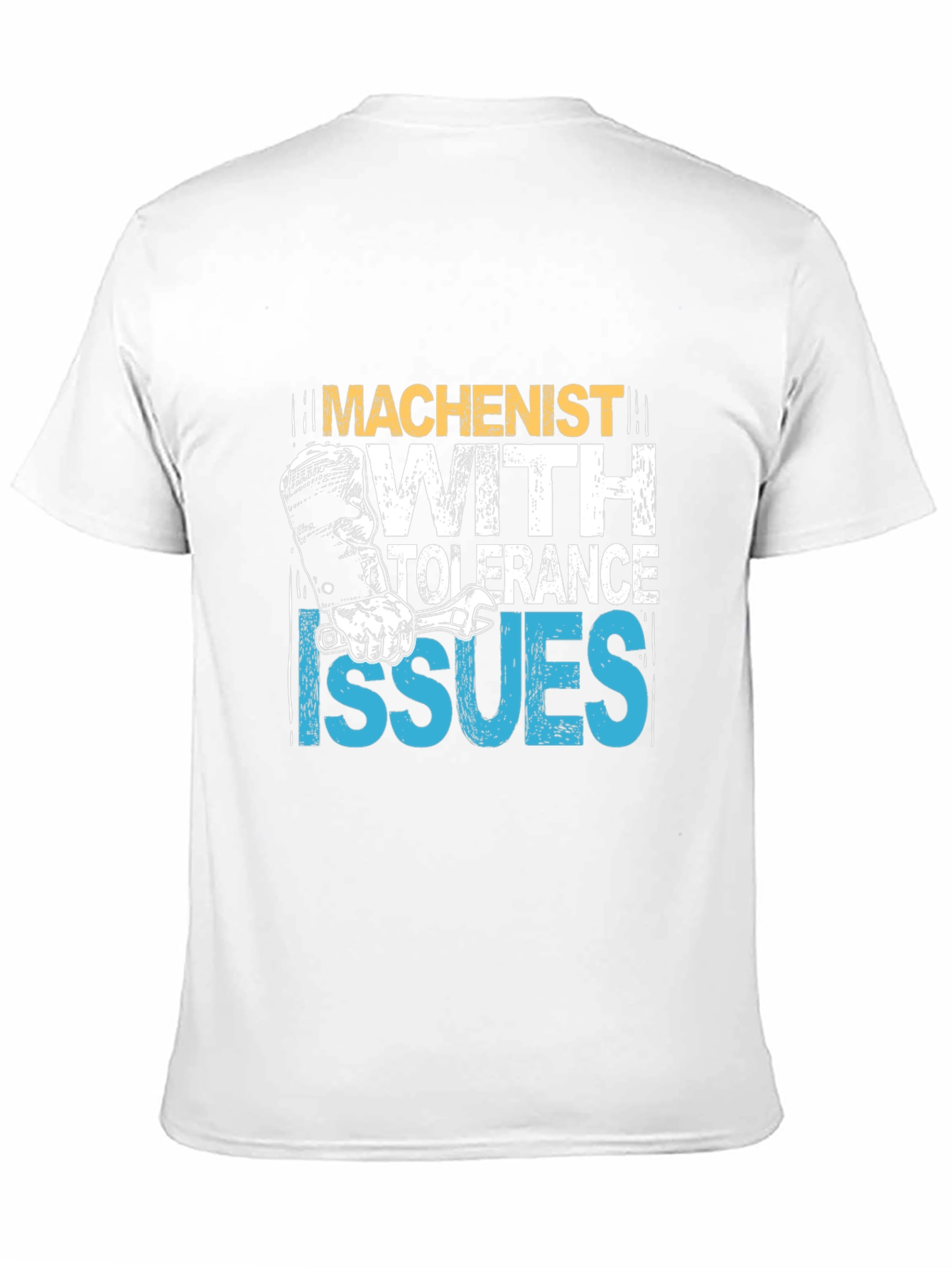 Machinist Tolerance Issues Graphic Tee