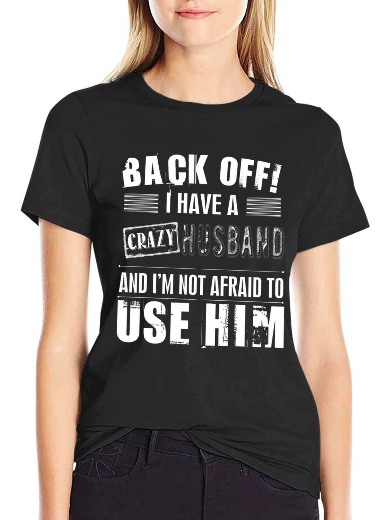 Funny Wife T-Shirt: Crazy Husband - Back Off!