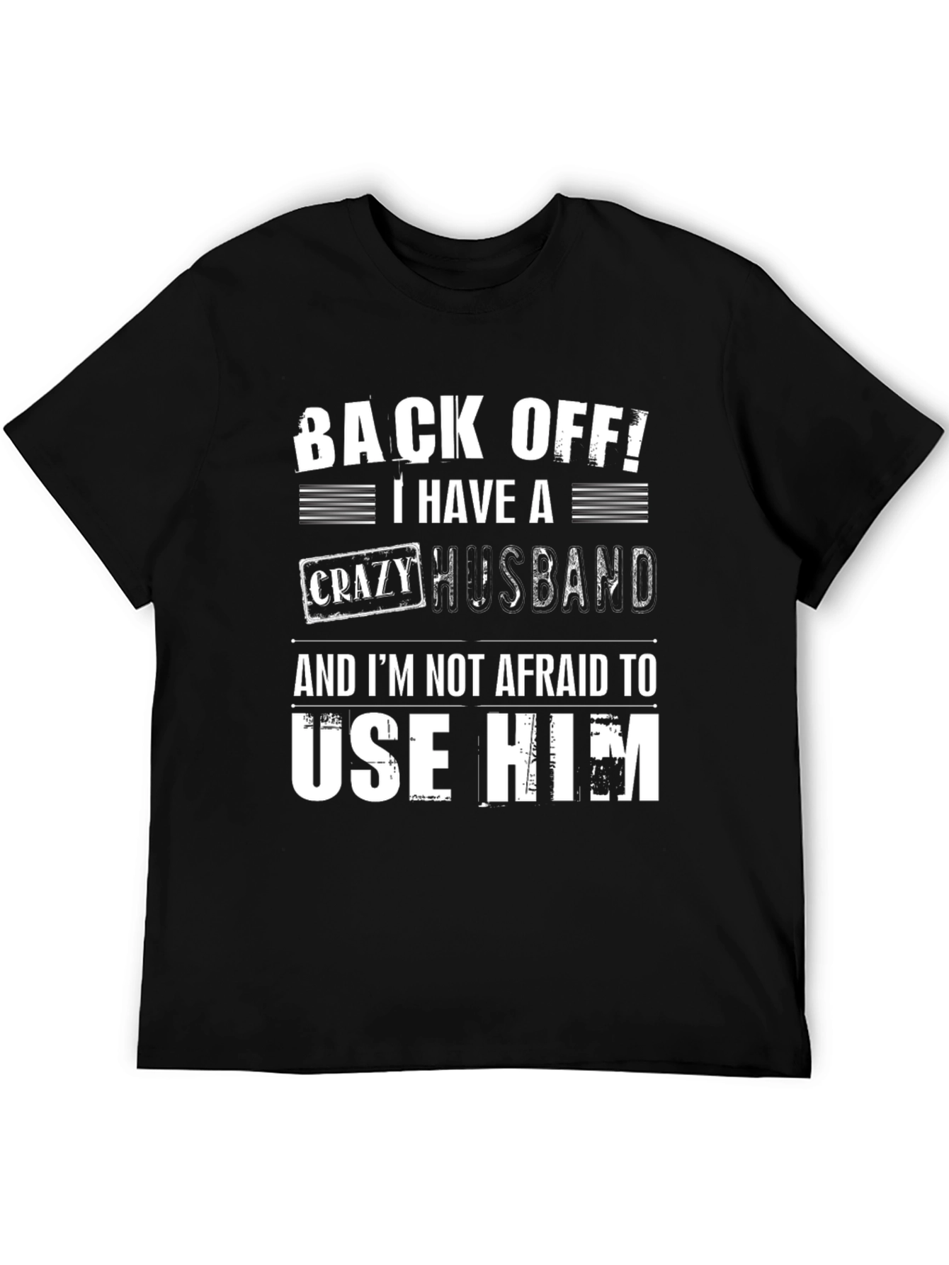 Funny Wife T-Shirt: Crazy Husband - Back Off!