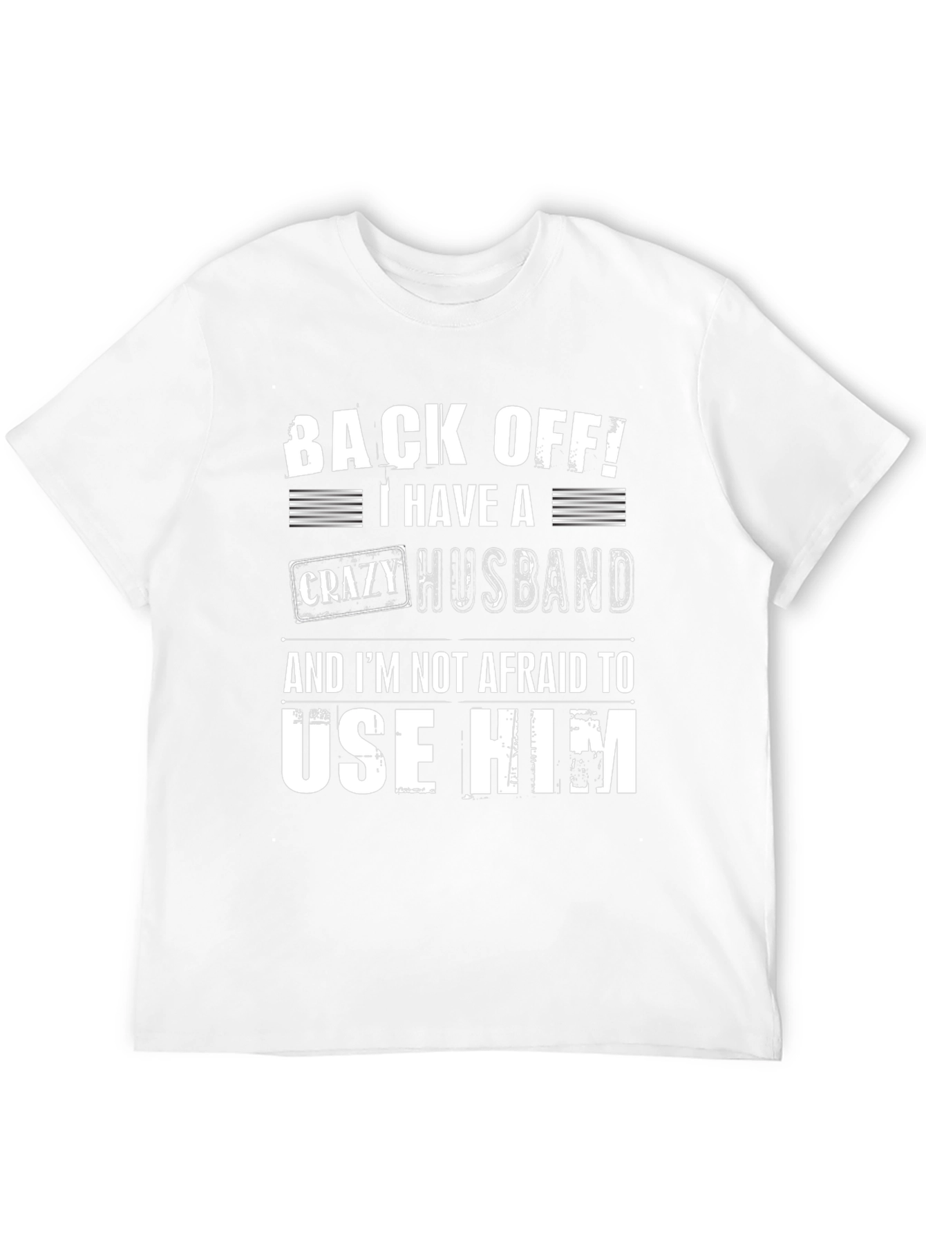 Funny Wife T-Shirt: Crazy Husband - Back Off!