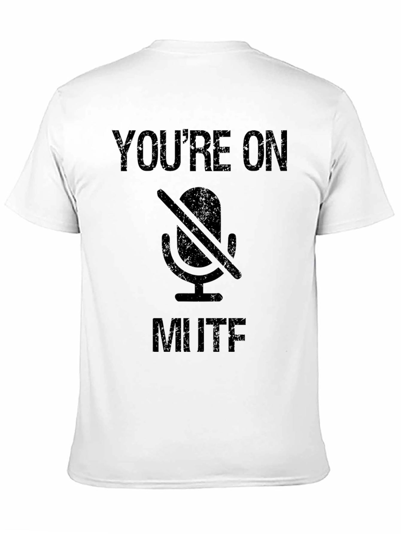 Youre On Mute T-Shirt - Funny Zoom Meeting Shirt