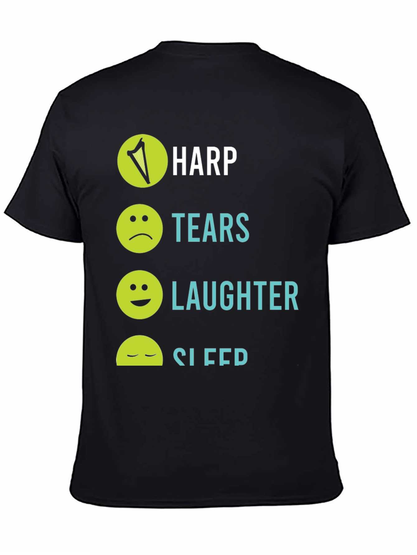 Harp Tears Laughter Sleep T-Shirt - Unique Graphic Tee