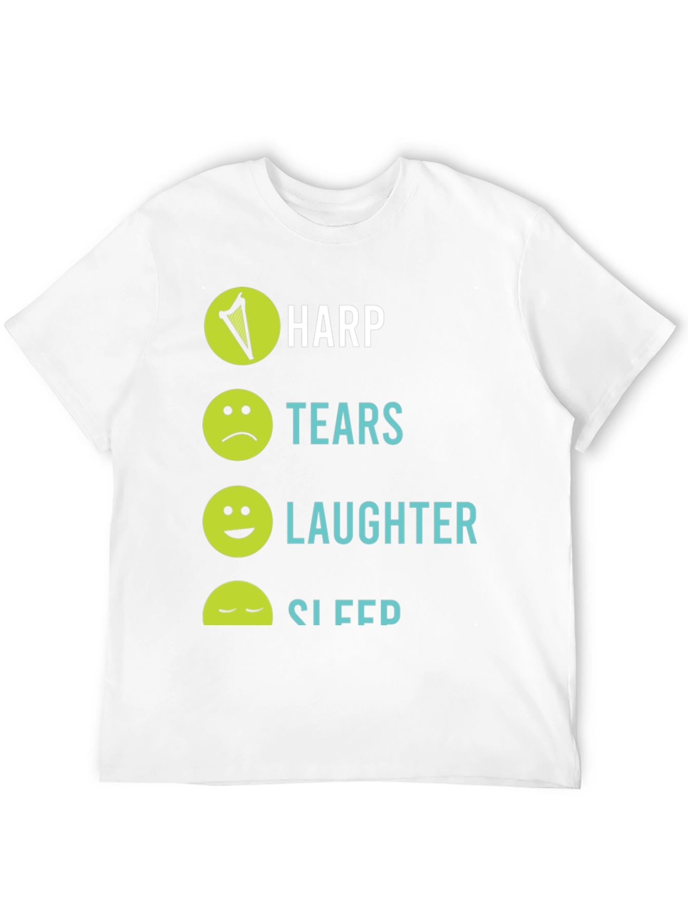 Harp Tears Laughter Sleep T-Shirt - Unique Graphic Tee