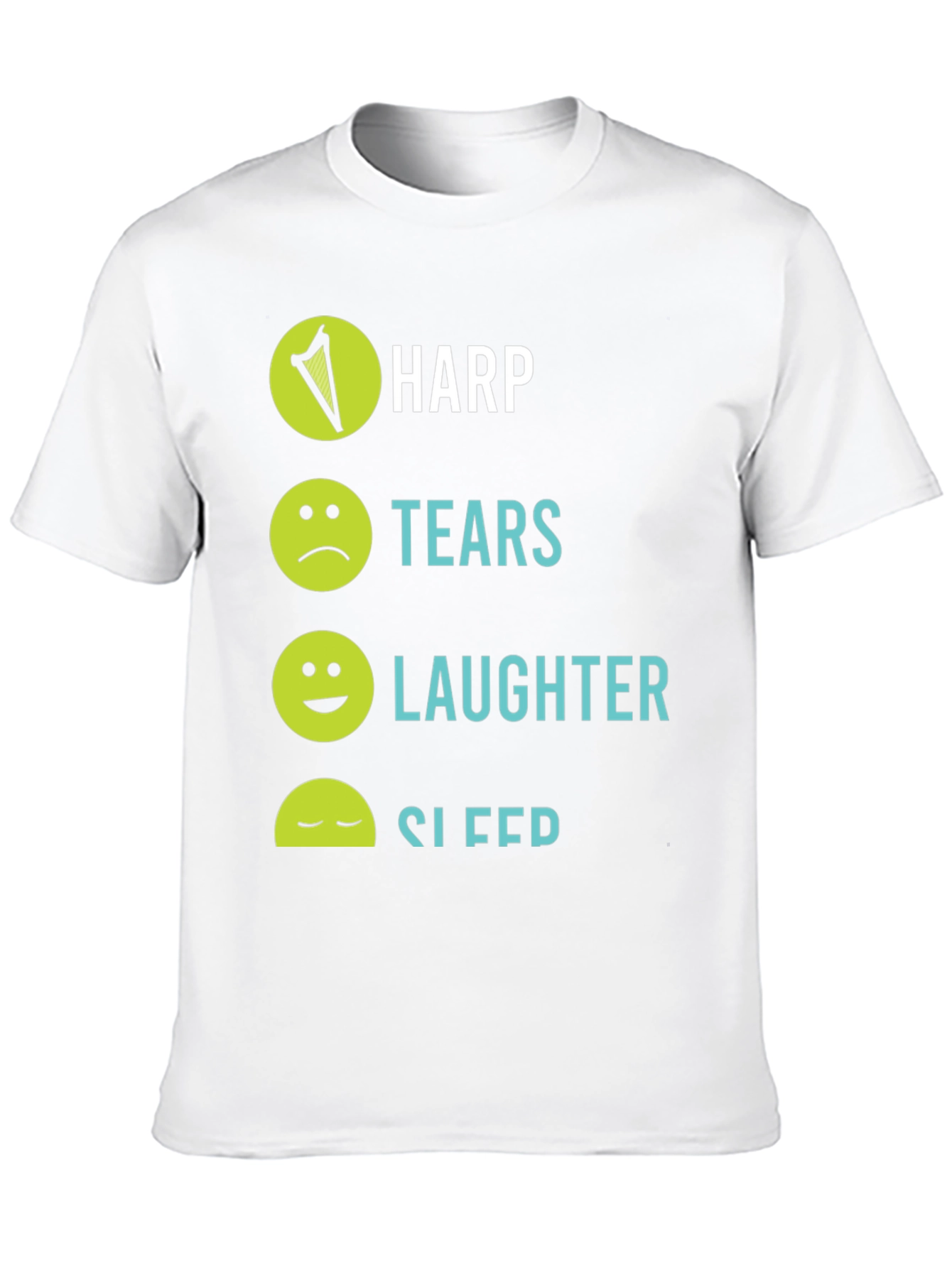 Harp Tears Laughter Sleep T-Shirt - Unique Graphic Tee