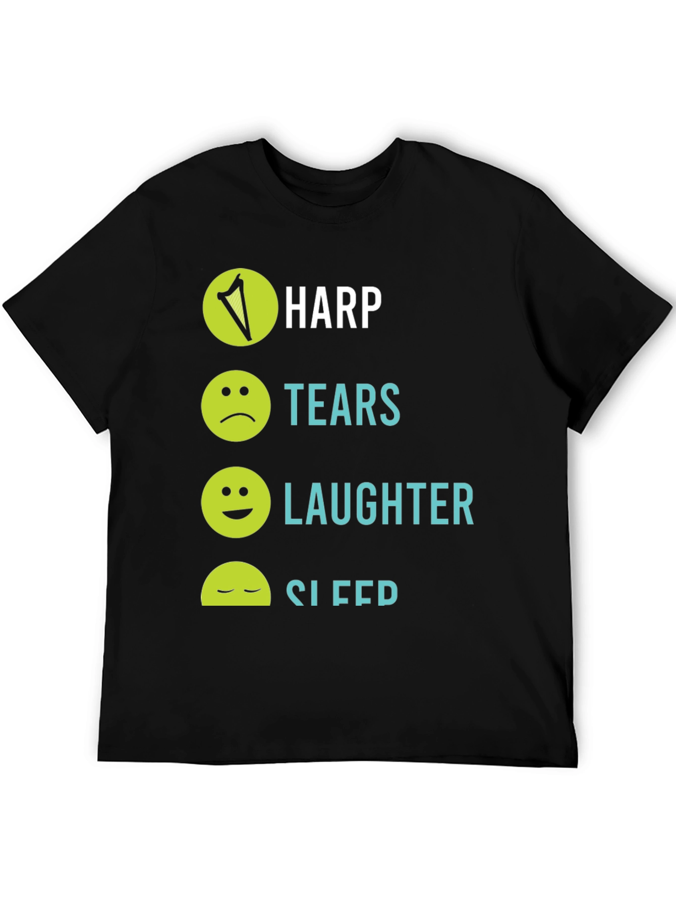 Harp Tears Laughter Sleep T-Shirt - Unique Graphic Tee