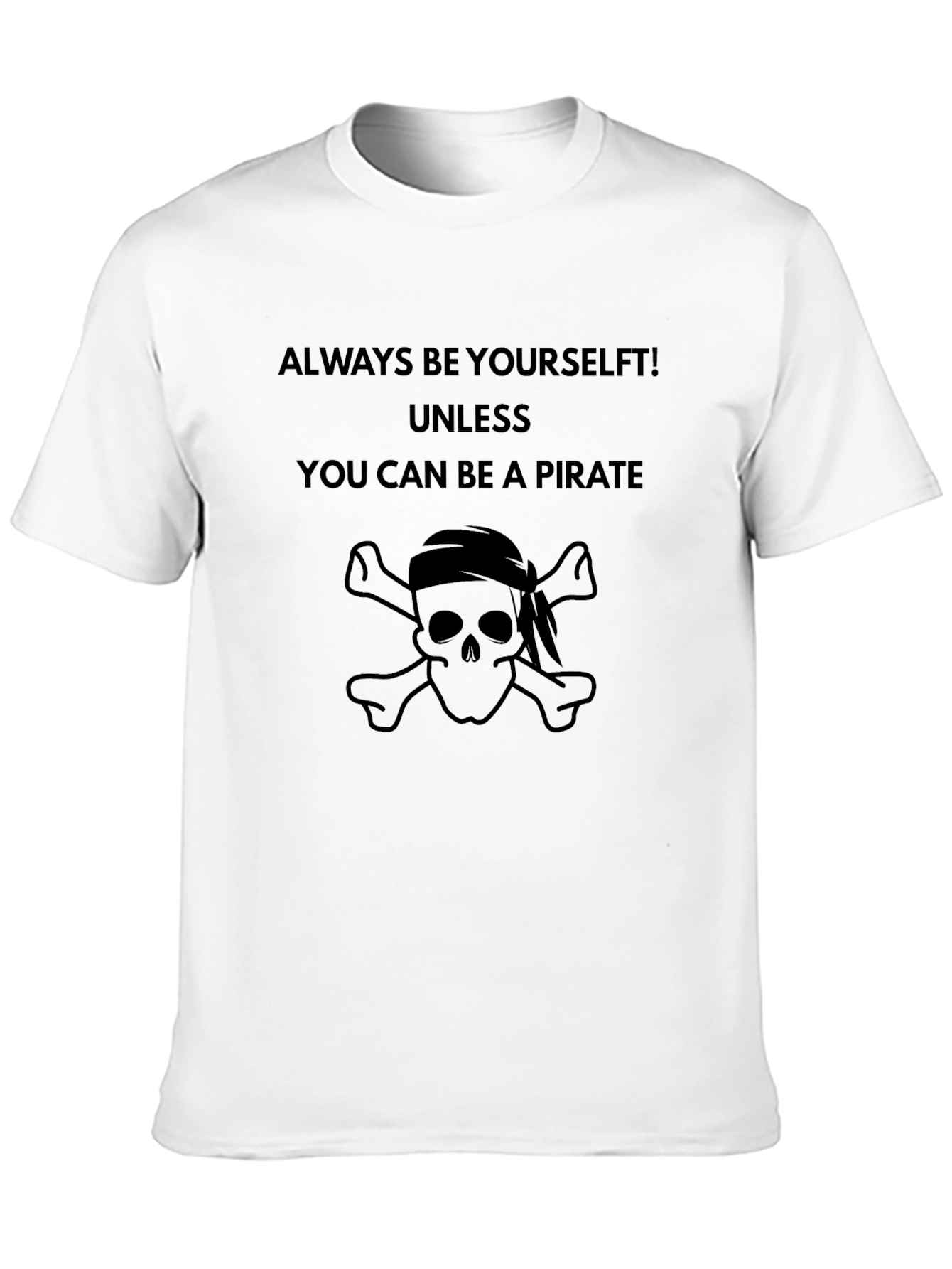 Always Be Yourself Unless Pirate Mens T-Shirt