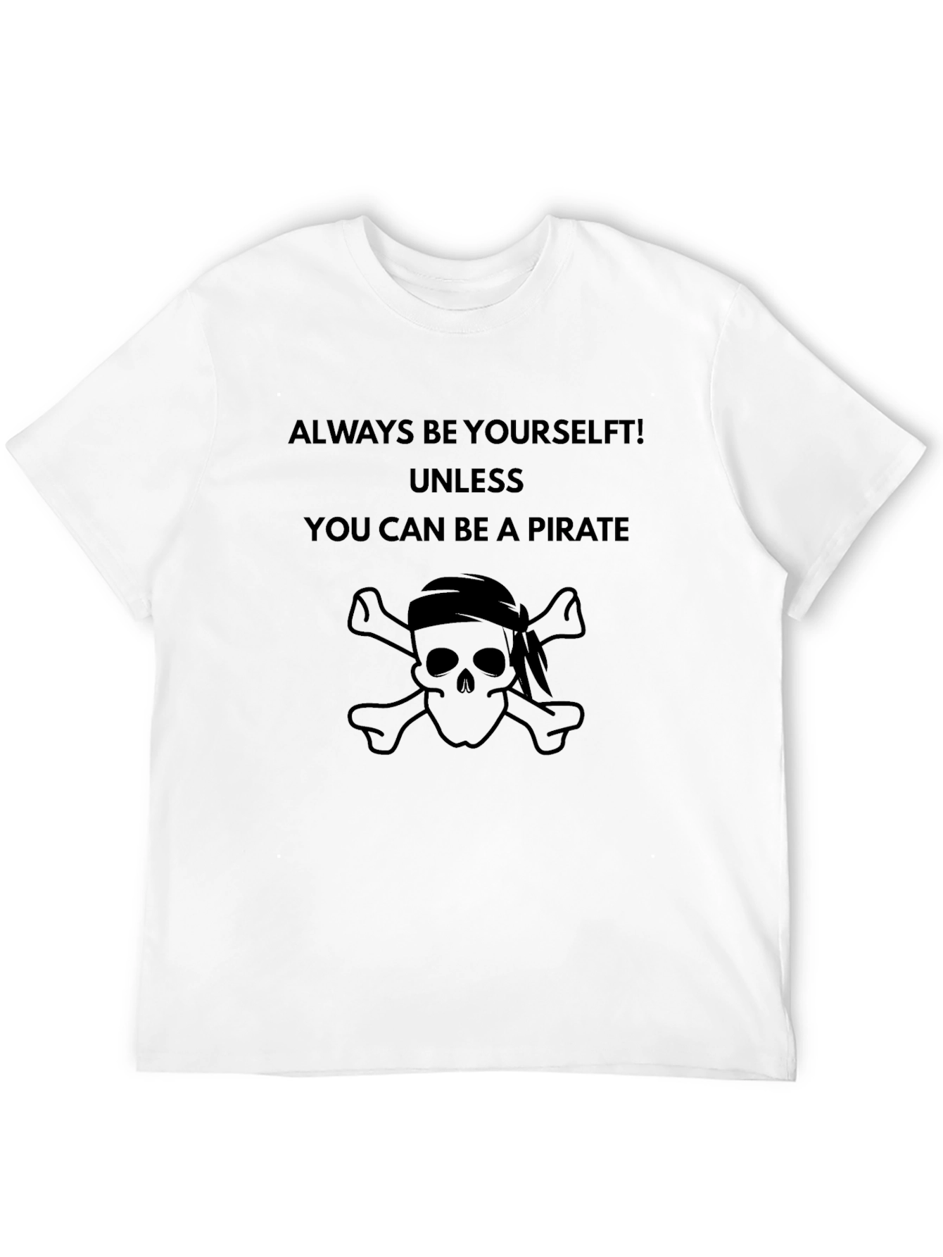 Always Be Yourself Unless Pirate Mens T-Shirt