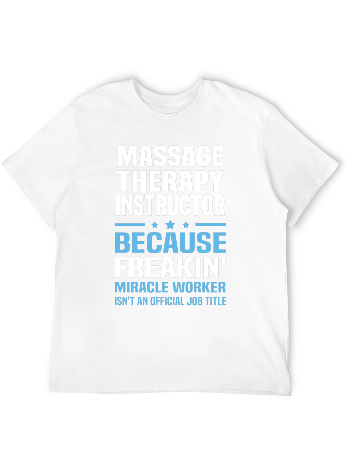 Massage Therapy Instructor Funny T-Shirt