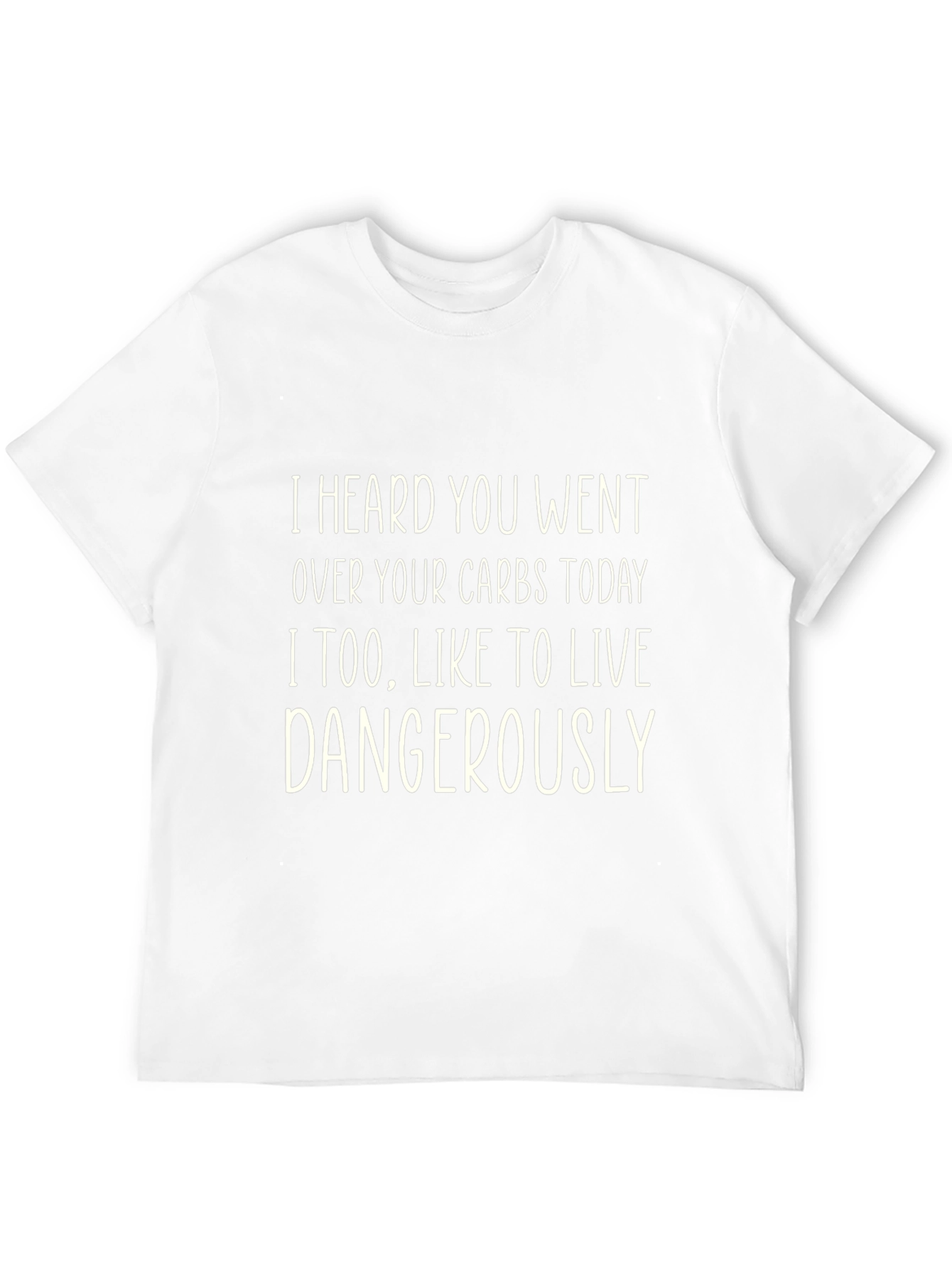 Funny Carbs T-Shirt - Live Dangerously