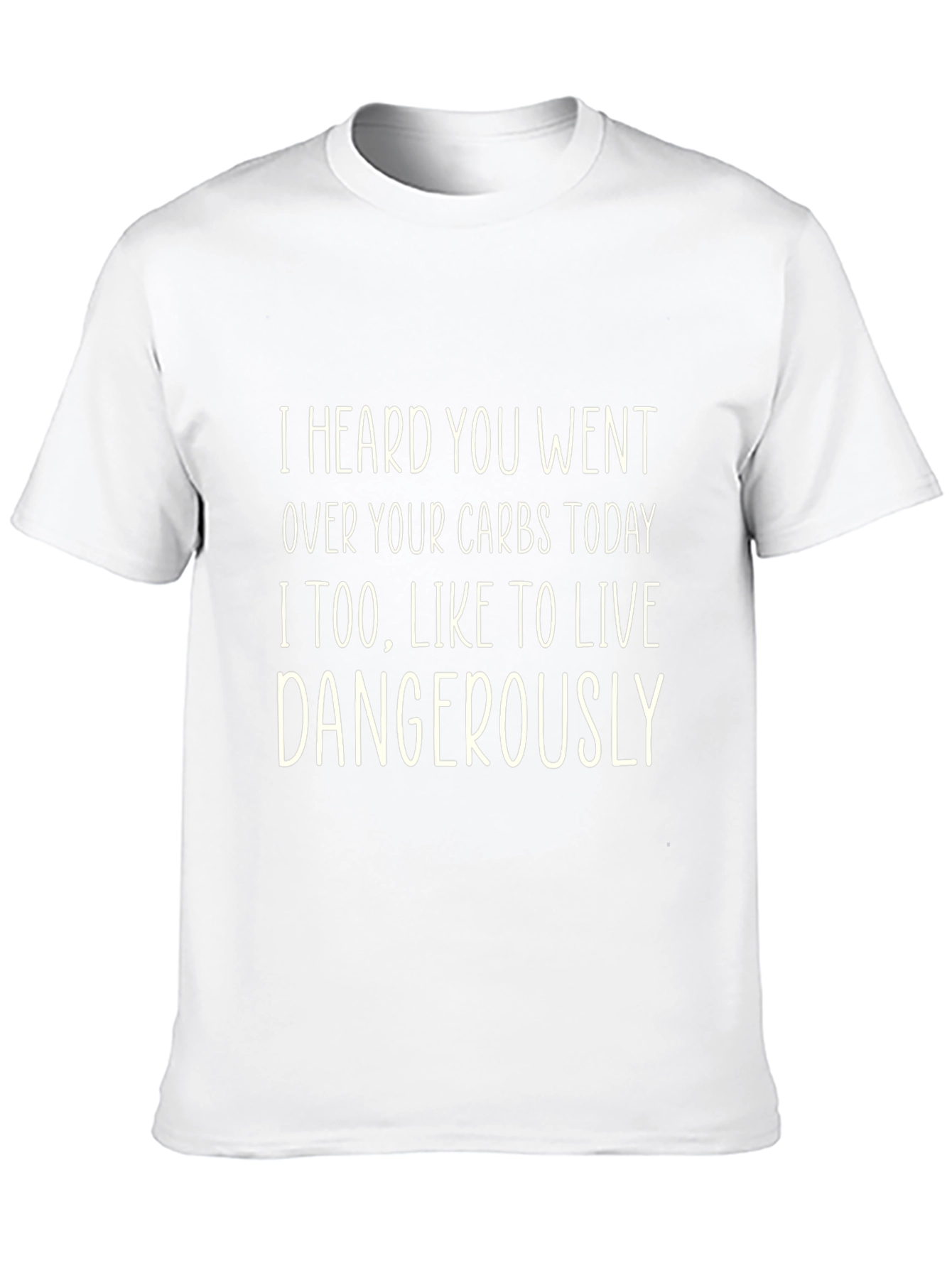 Funny Carbs T-Shirt - Live Dangerously