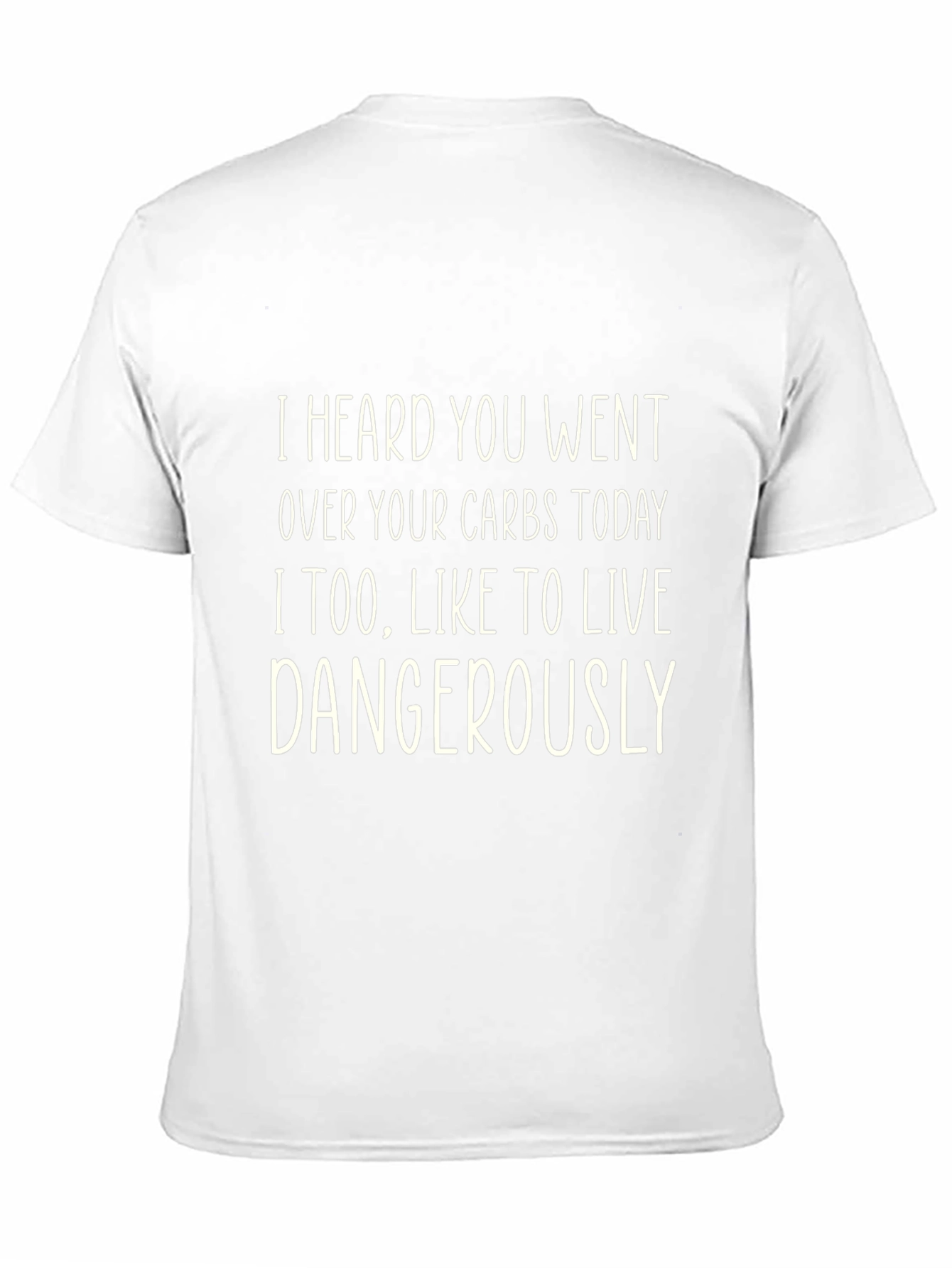 Funny Carbs T-Shirt - Live Dangerously