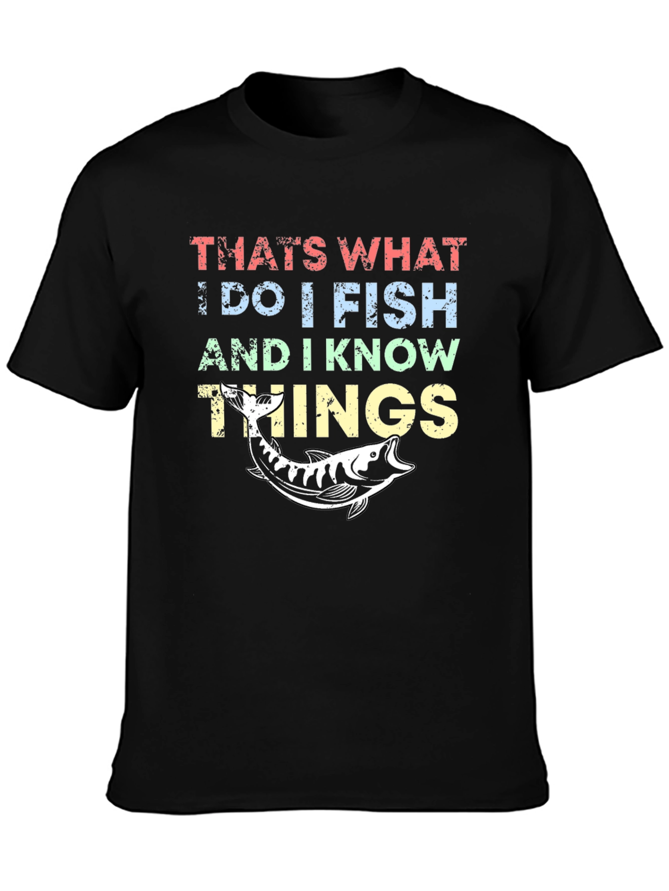 I Fish and I Know Things T-Shirt