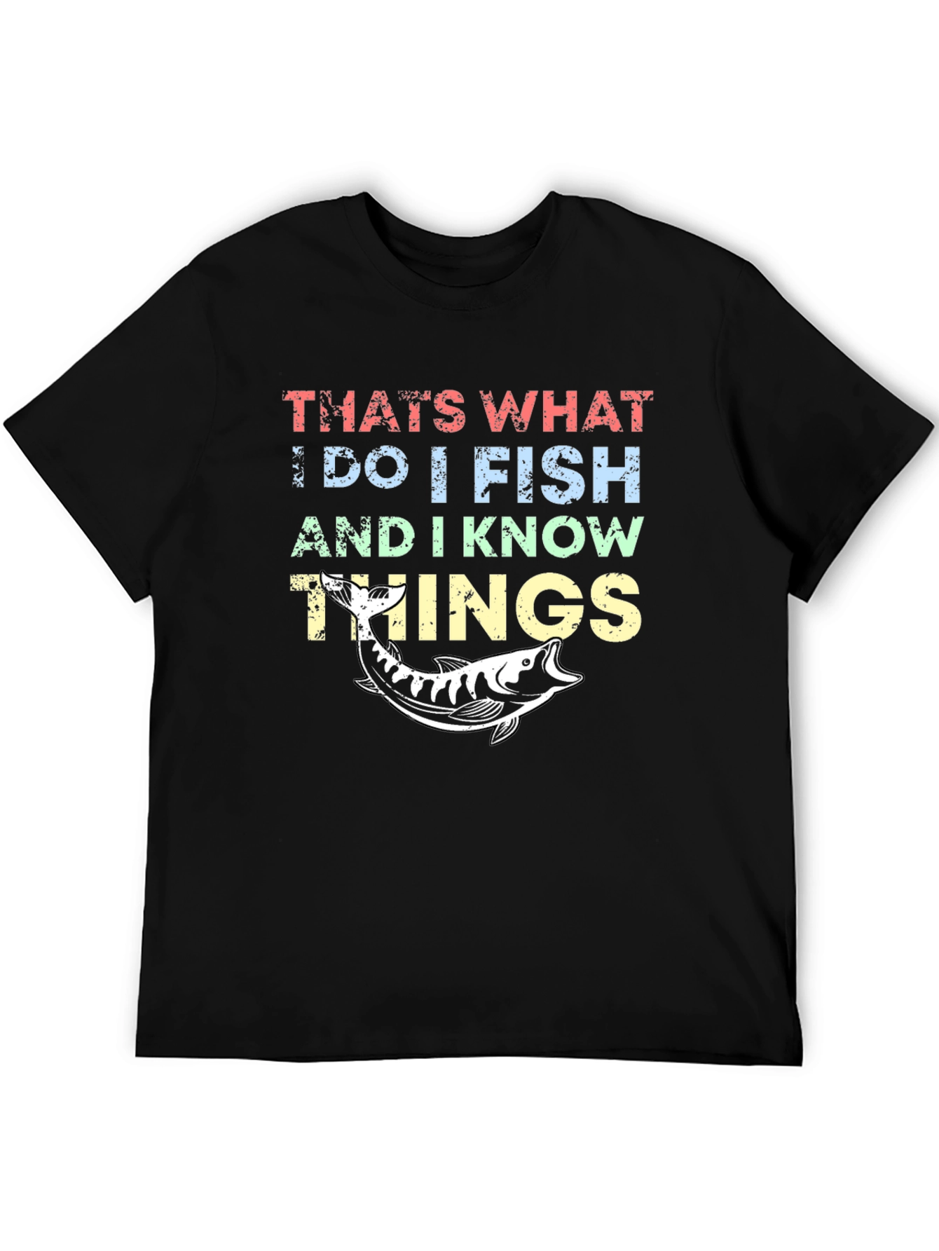 I Fish and I Know Things T-Shirt