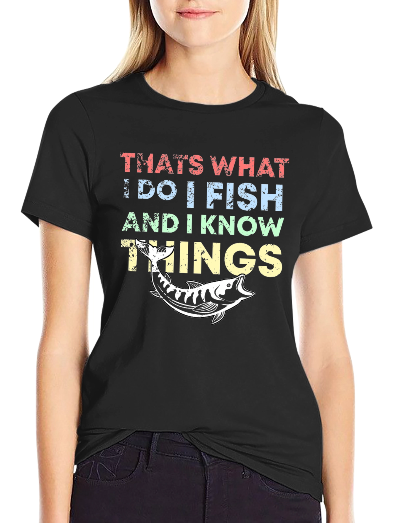 I Fish and I Know Things T-Shirt