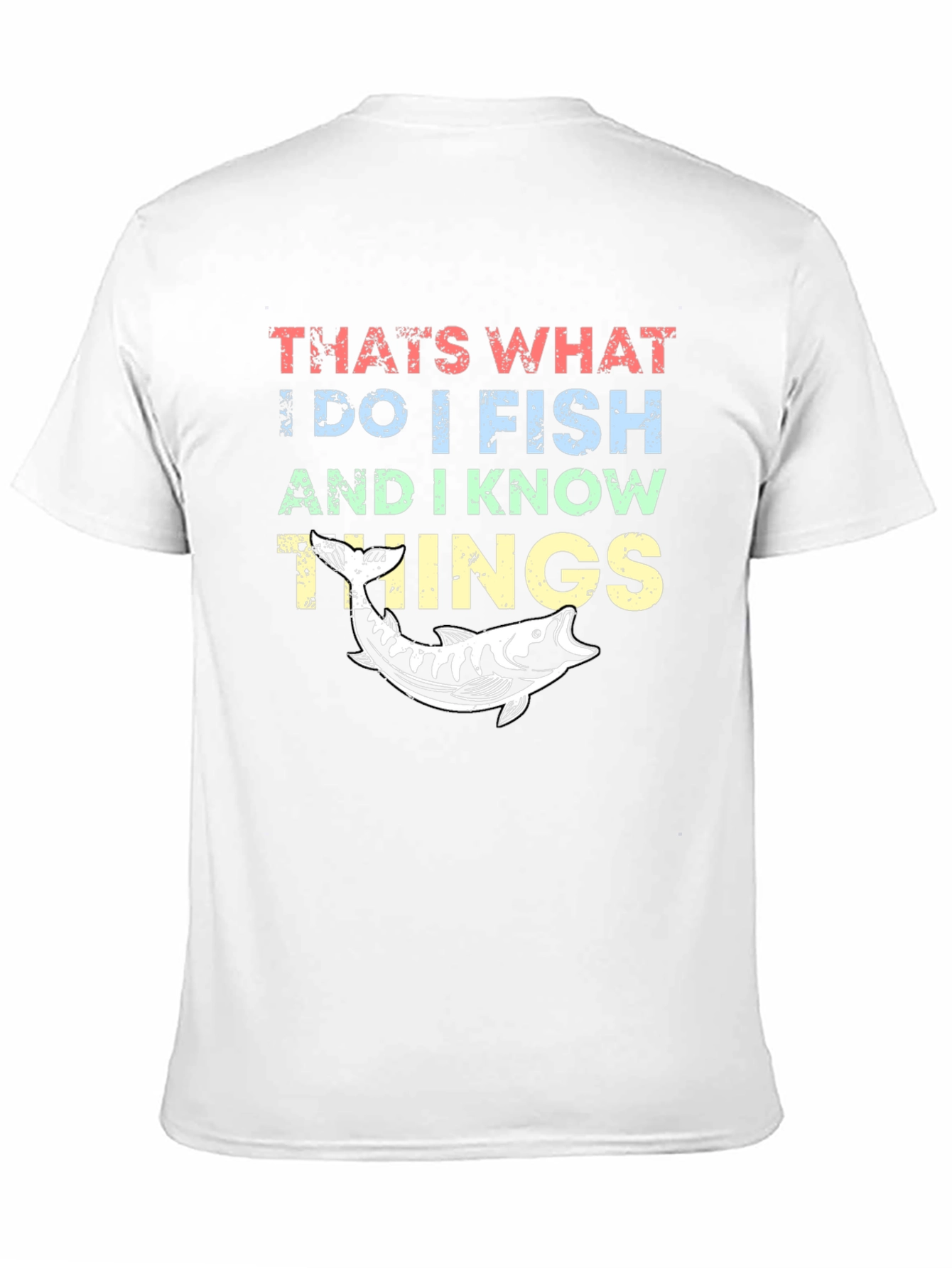 I Fish and I Know Things T-Shirt