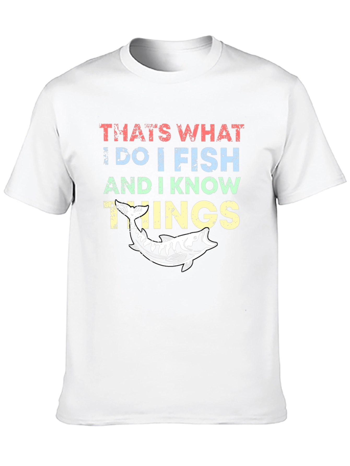 I Fish and I Know Things T-Shirt