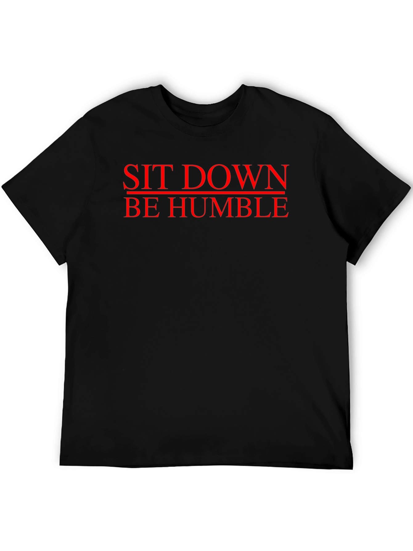Sit Down Be Humble Graphic Tee - Black