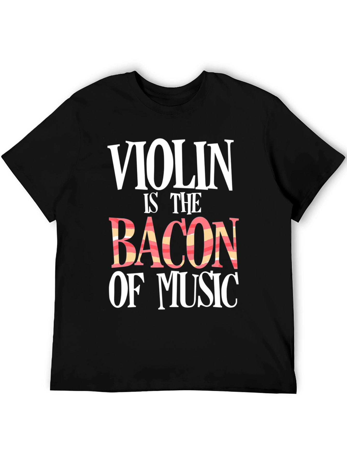 Violin is The Bacon of Music Black Graphic Tee